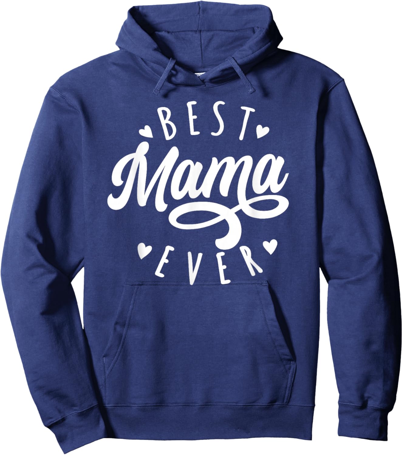 Best Mama Ever - Modern Calligraphy Font Mother's Day Mama Hoodie - Hoodie | Navy
