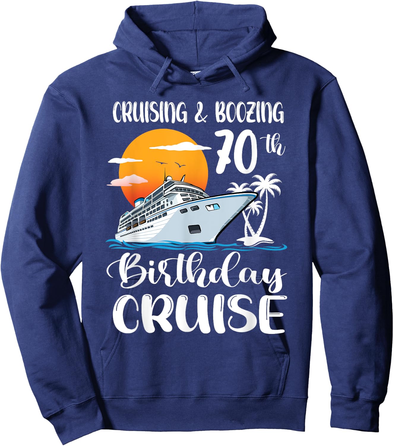 Kreuzfahrt und Saufen 70. Geburtstag Reise Kreuzfahrtschiff Hoodie - Hoodie | Navy