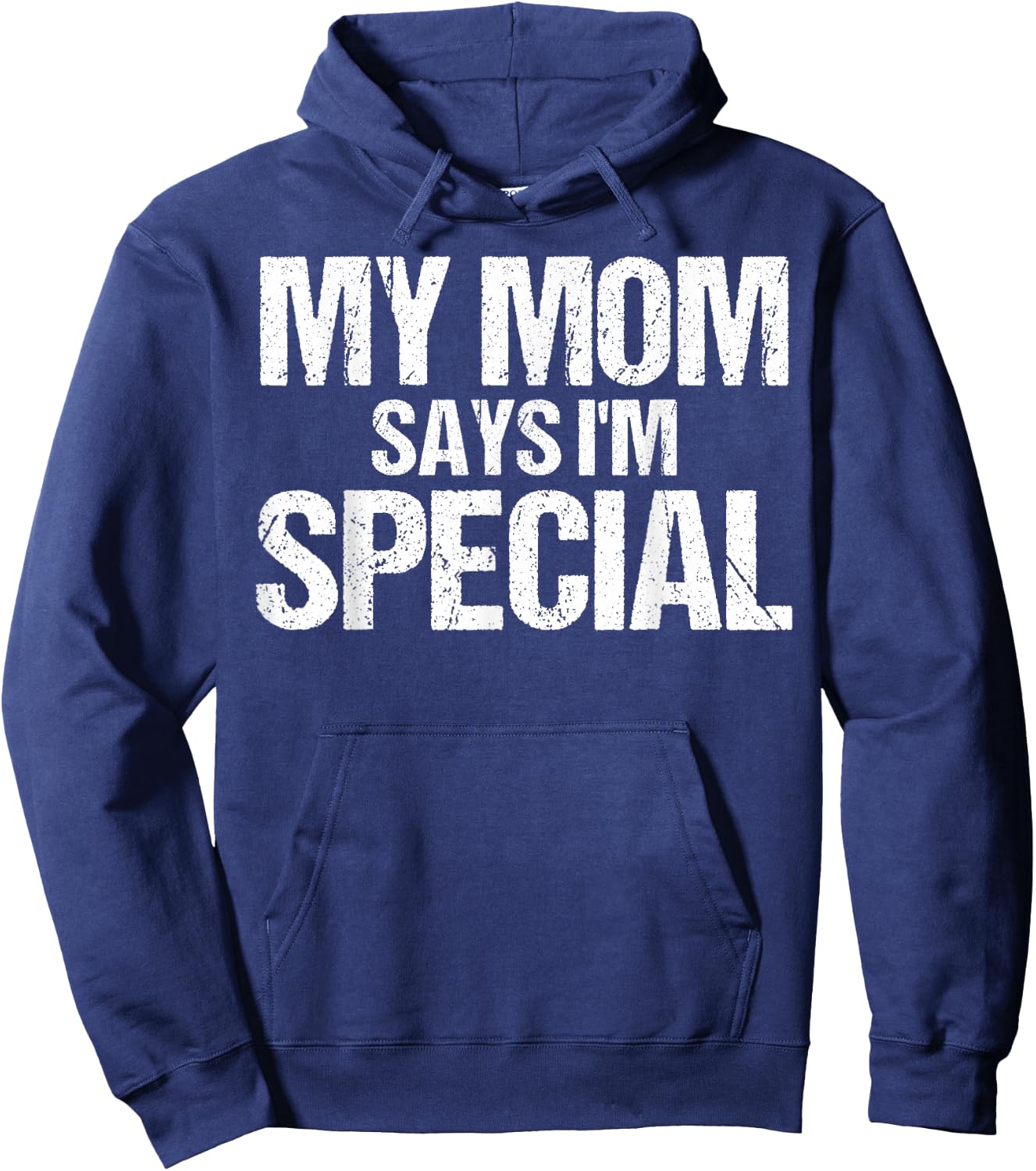 My Mom Says I'm Special Funny Mom Hoodie - Hoodie | Navy