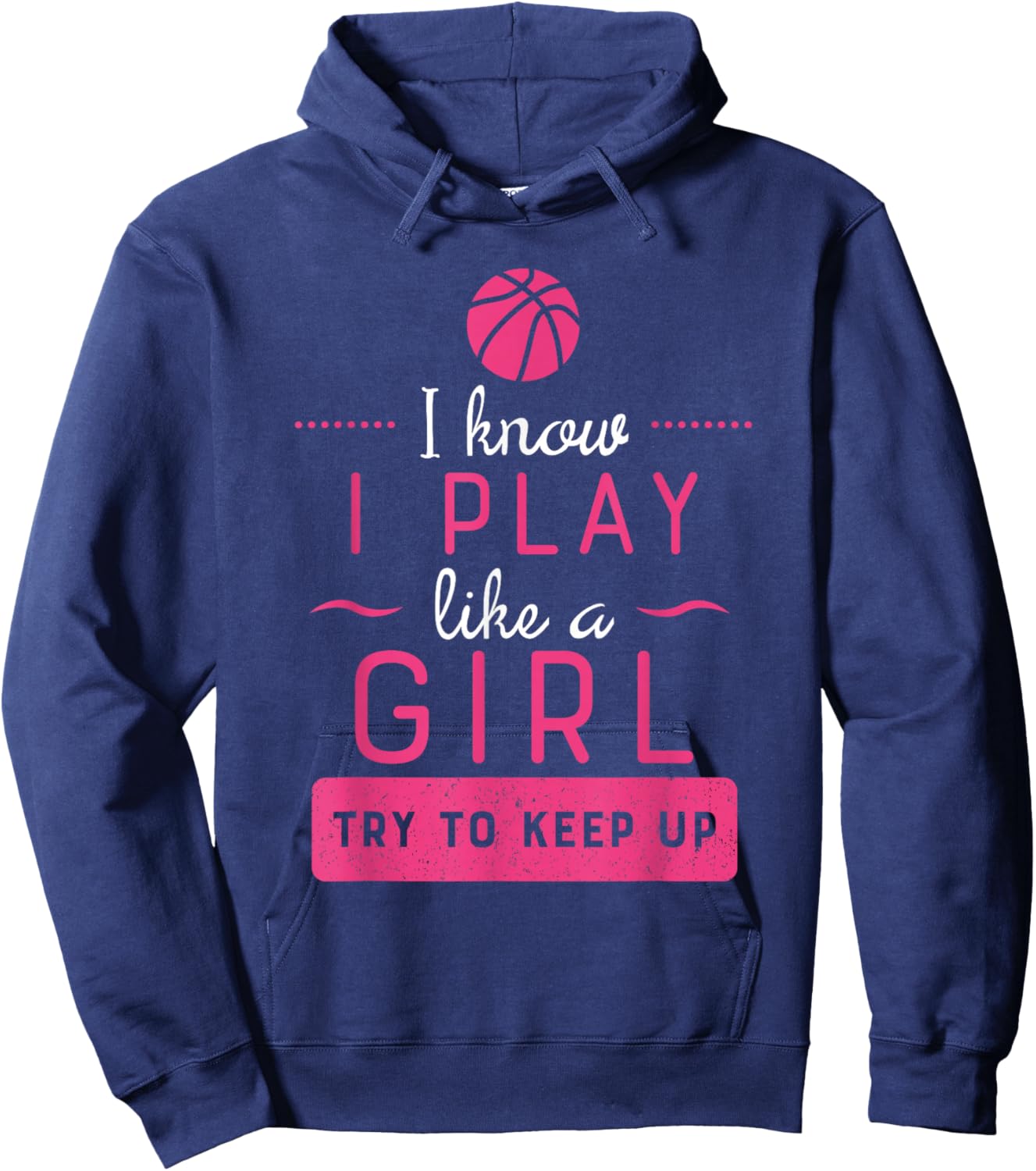 Basketball Shirt -Girls Basketball Gift- Play Like a Girl Hoodie - Hoodie | Navy