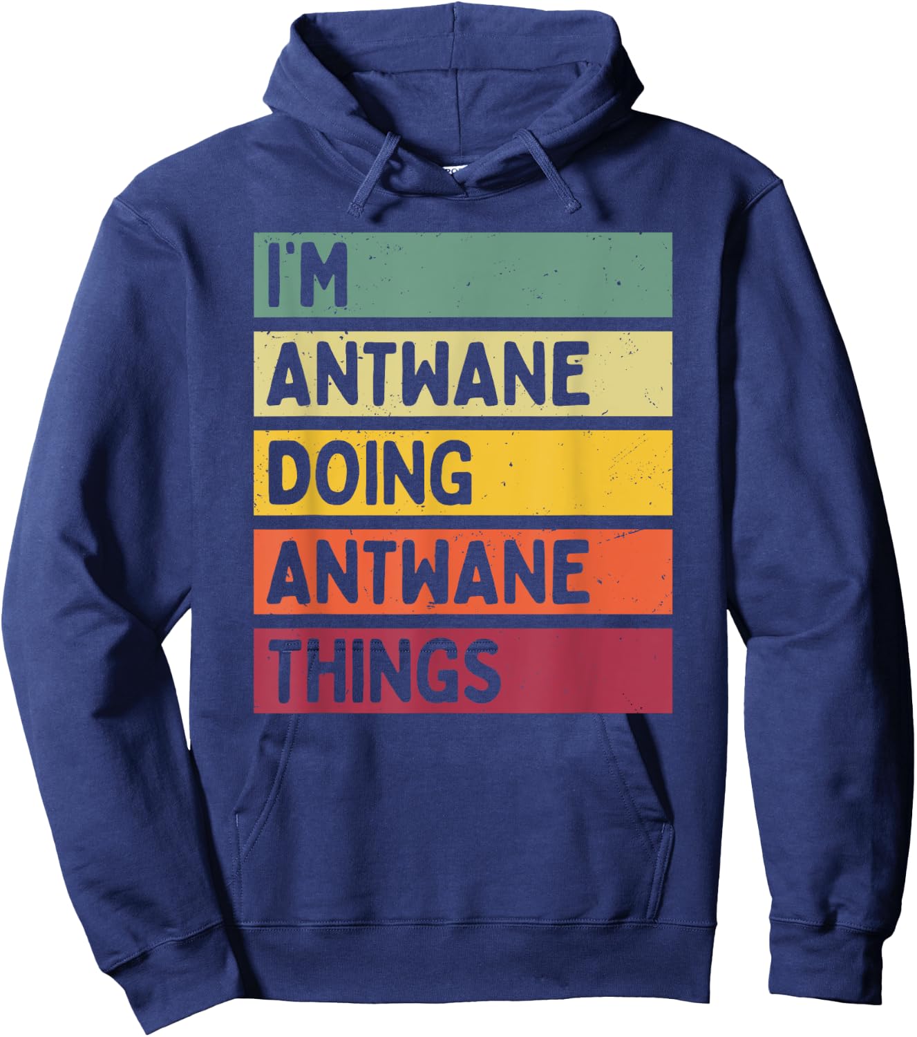 I'm Antwane Doing Antwane Things Funny Personalized Quote Hoodie - Hoodie | Navy