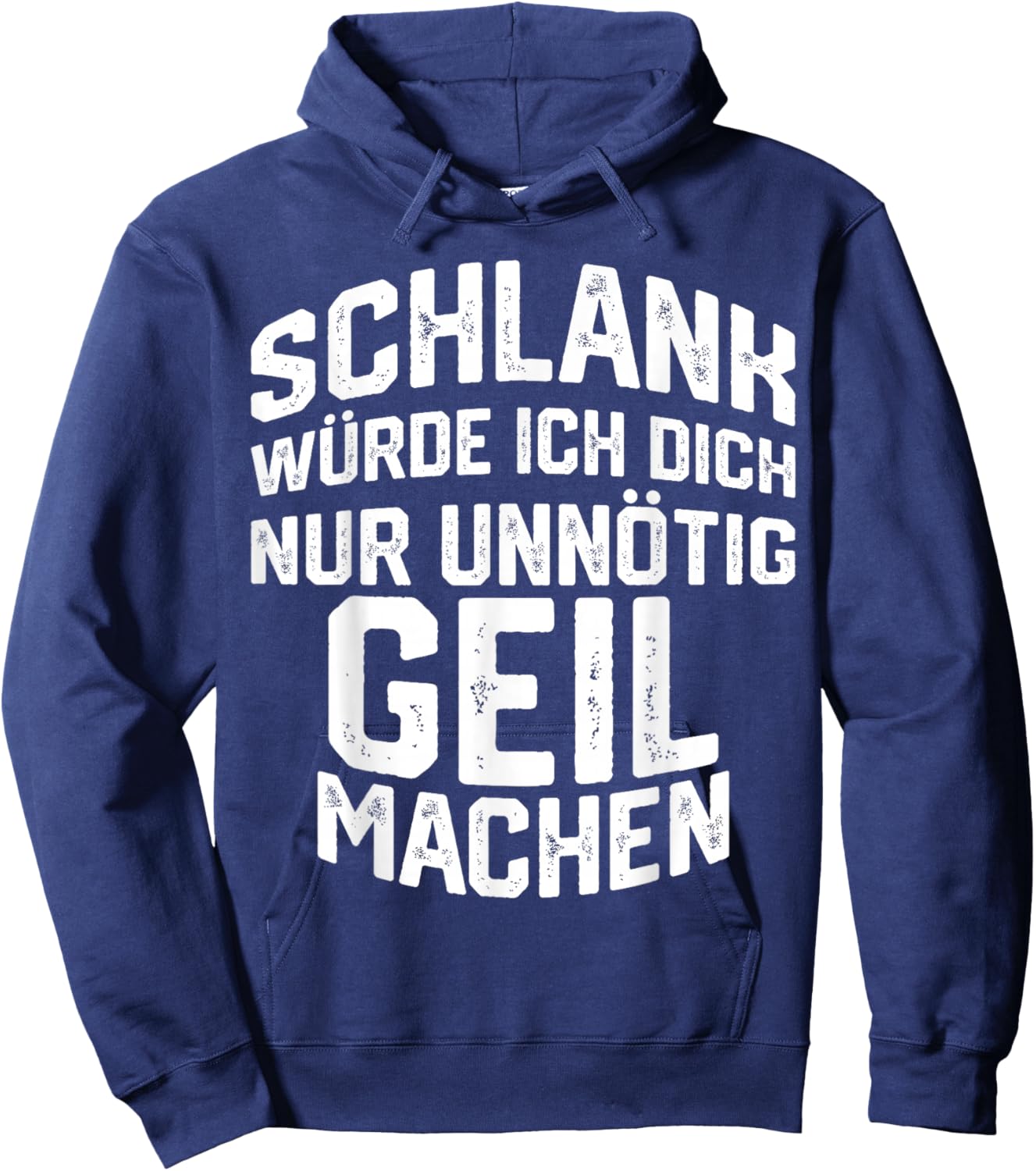 Schlank Würde ich dich nur Unnötig Geil Machen , black Hoodie - Hoodie | Navy
