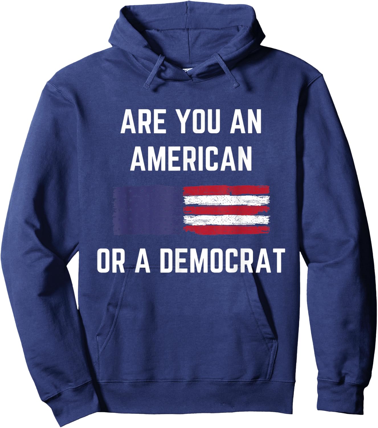 Are You An American Or A Democrat Patriotic Republican Hoodie - Hoodie | Navy