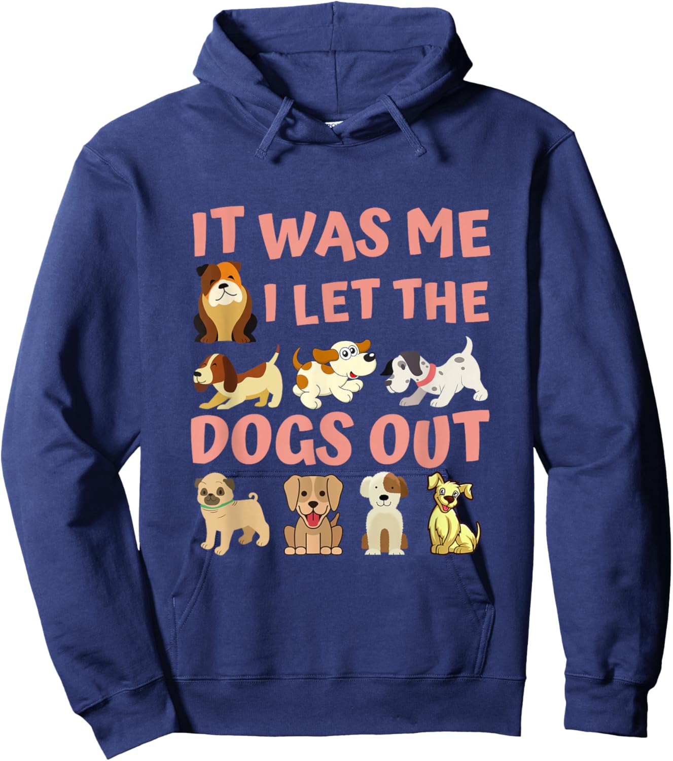 Dog Lover Present - It was Me I let the Dogs Out - Funny Dog Hoodie - Hoodie | Navy