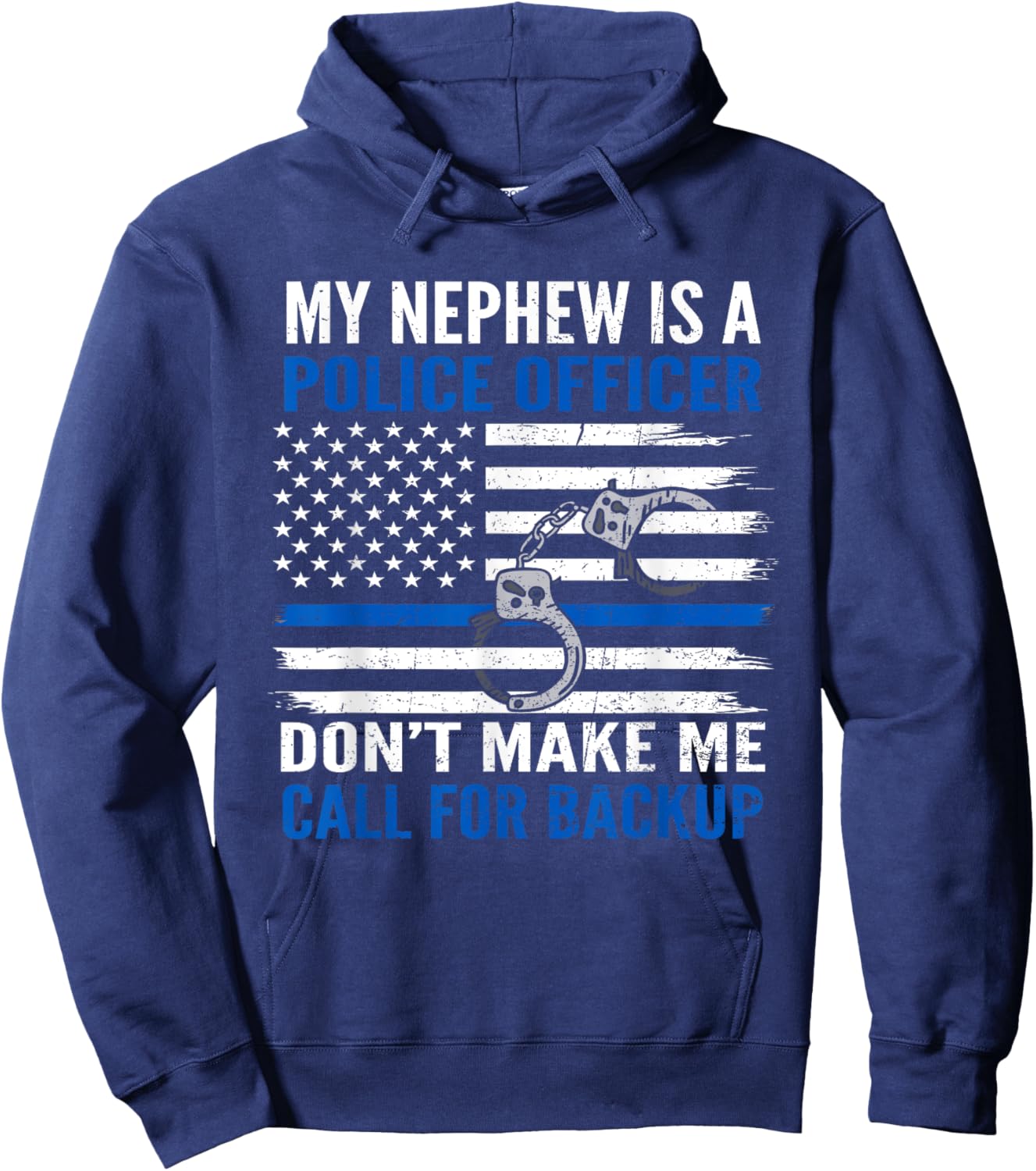 My Nephew Is Police Officer Don't Make Me Call For Backup Hoodie - Hoodie | Navy