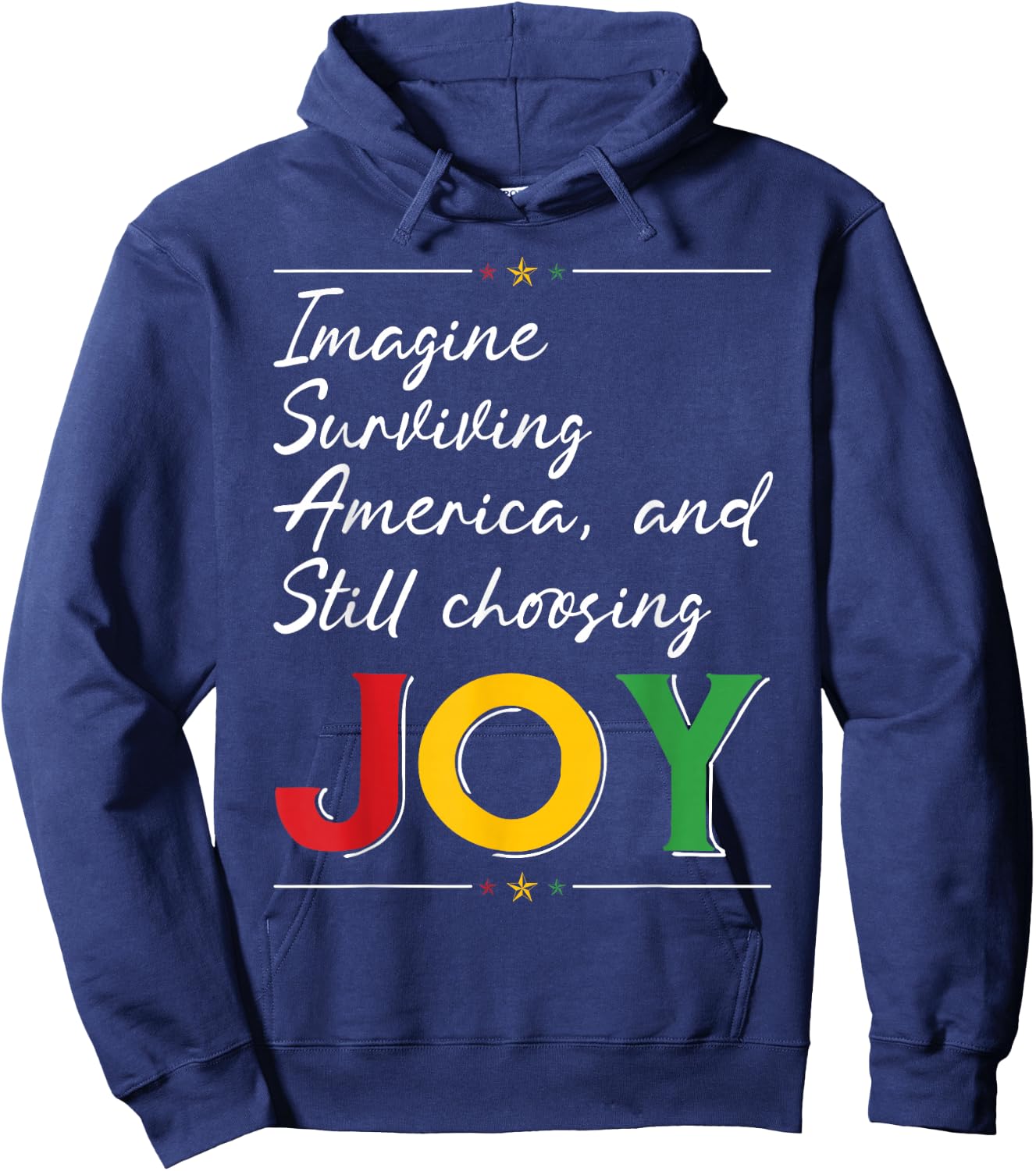 Imagine Surviving America and Still Choosing Joy Hoodie - Hoodie | Navy