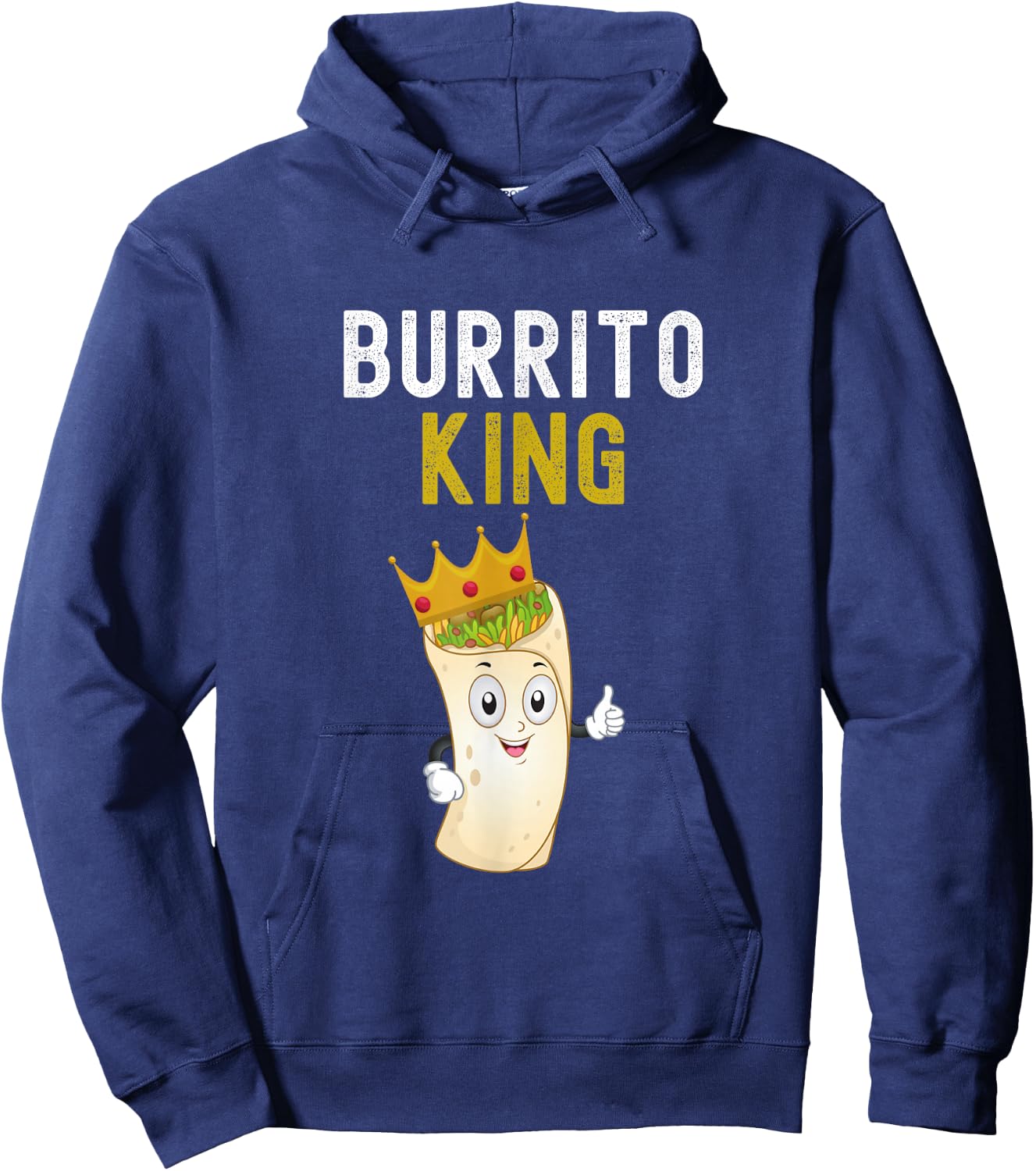 Burrito King Funny Burrito Lover Burrito King Humor Hoodie - Hoodie | Navy