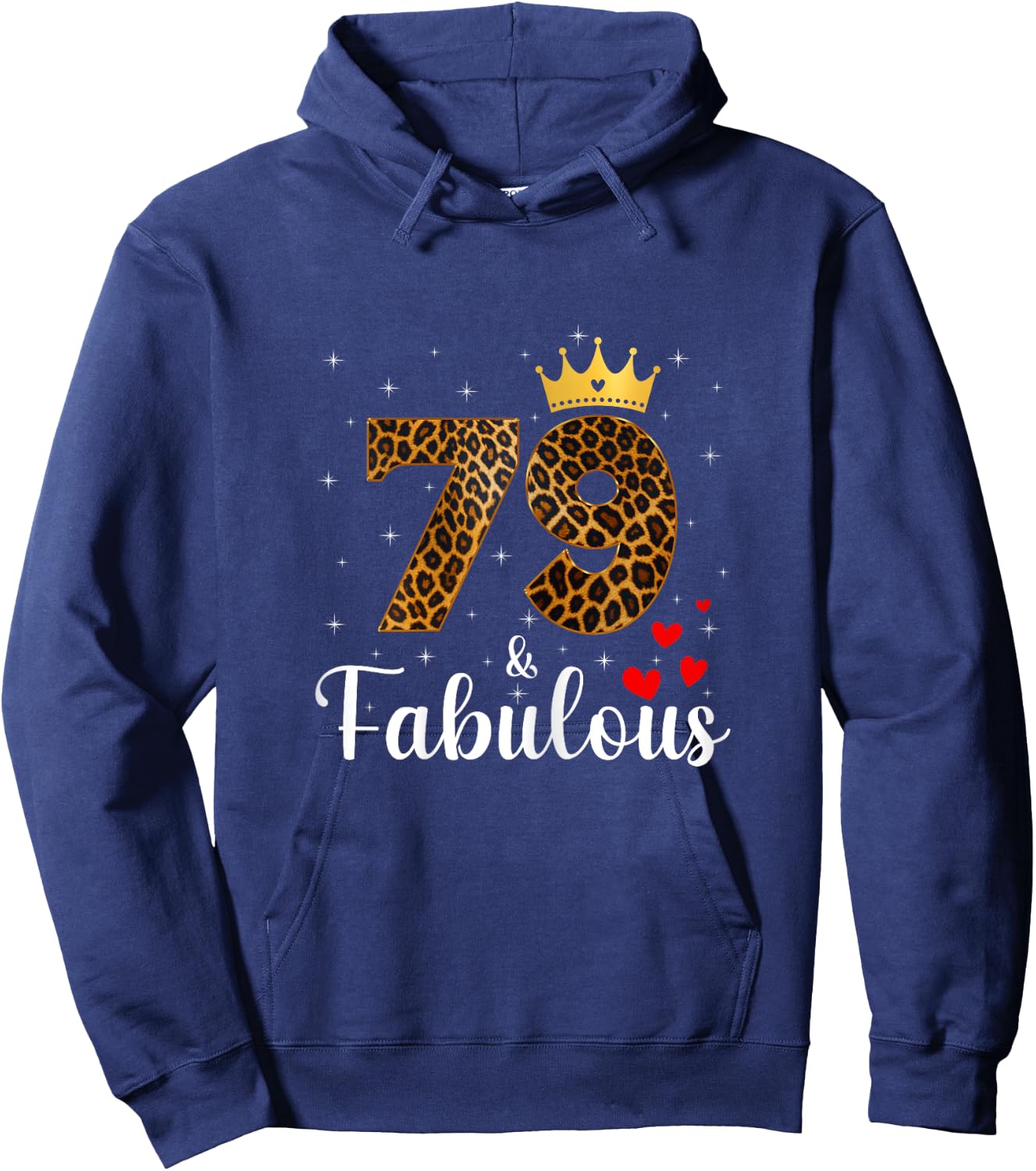 79 And Fabulous Leopard 79th Birthday Queen 79 Year Old Hoodie - Hoodie | Navy