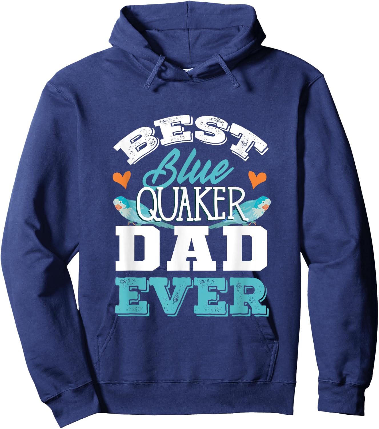 Parrots Blue Monk Parakeet Quaker Best Blue Quaker Dad Hoodie - Hoodie | Navy