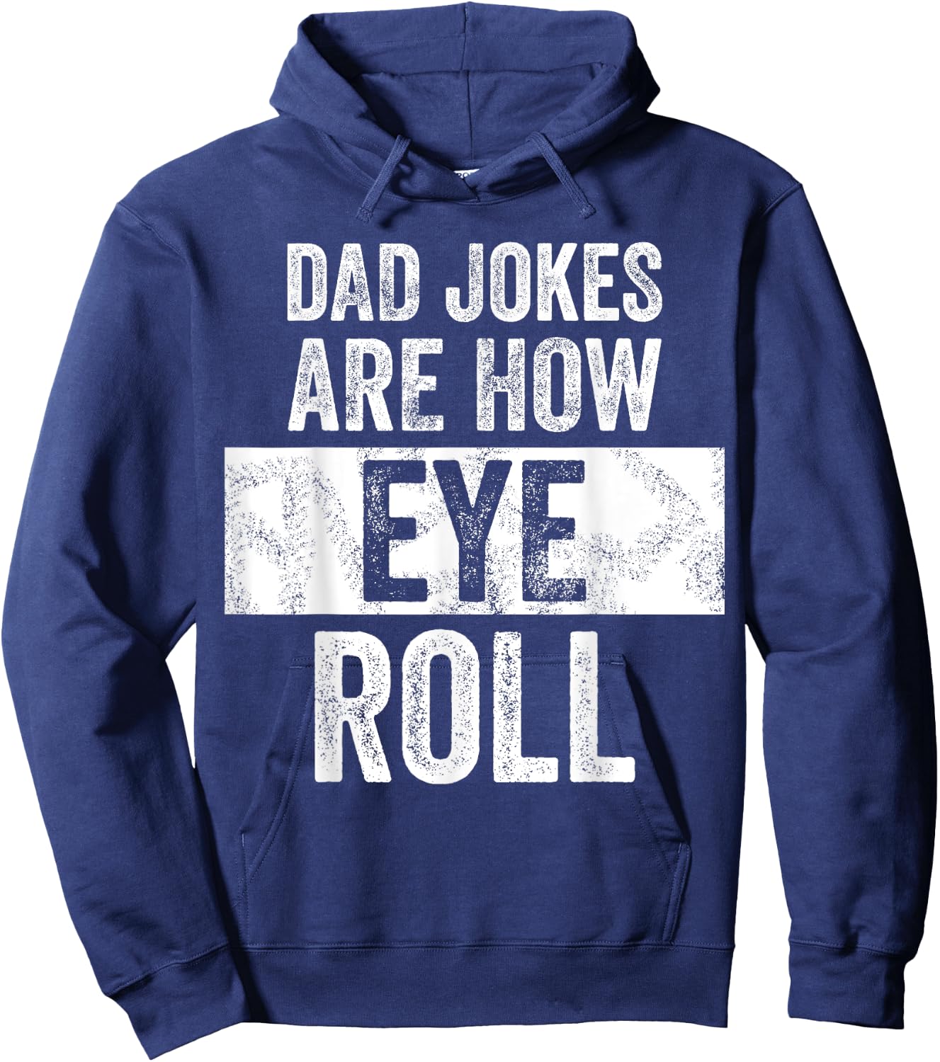 Dad Jokes Are How Eye Roll | Funny Dad Gift, Daddy Pun Joke Hoodie - Hoodie | Navy