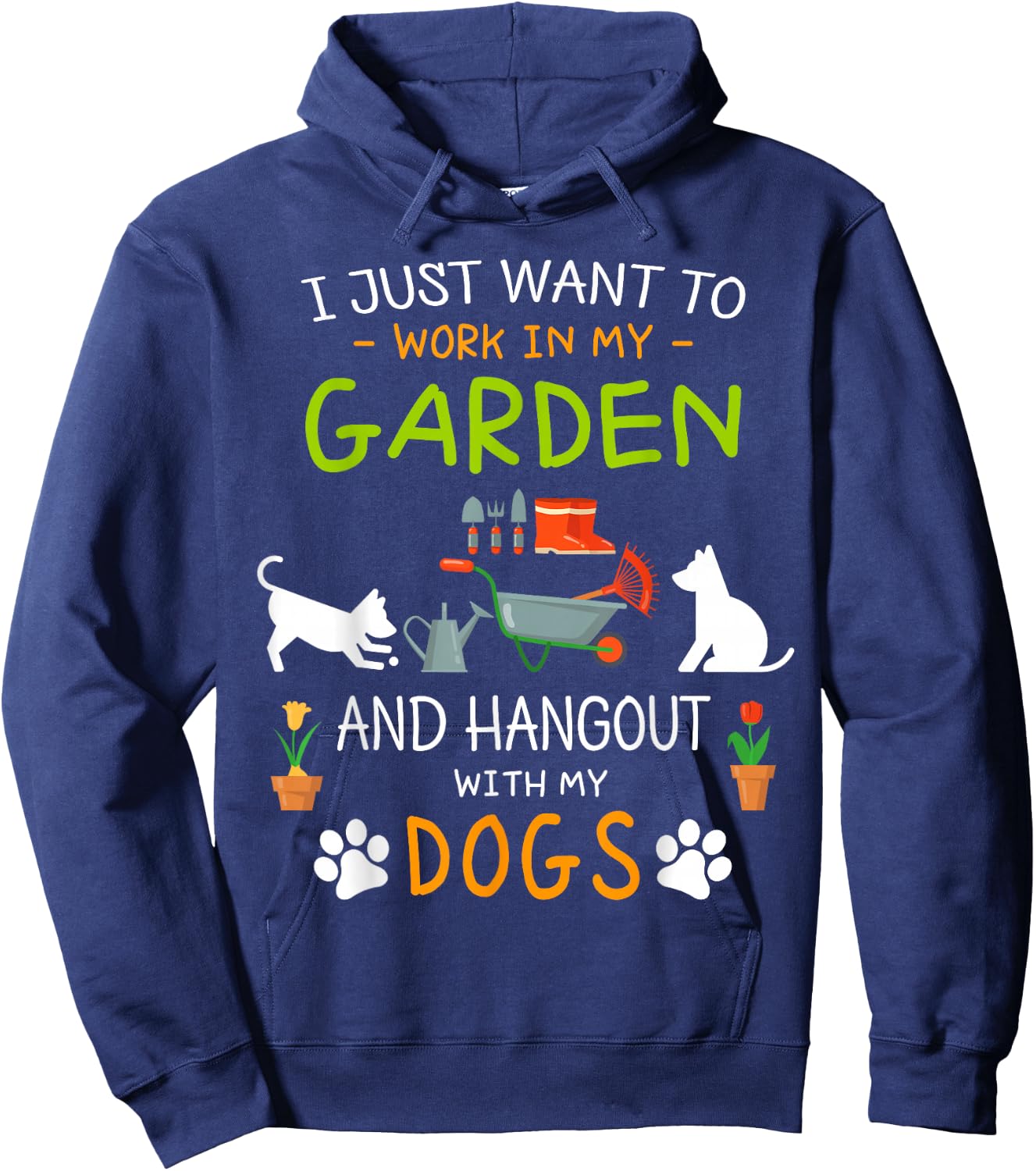 I Just Want To Work In My Garden Shirt Hang Out with Dogs Hoodie - Hoodie | Navy