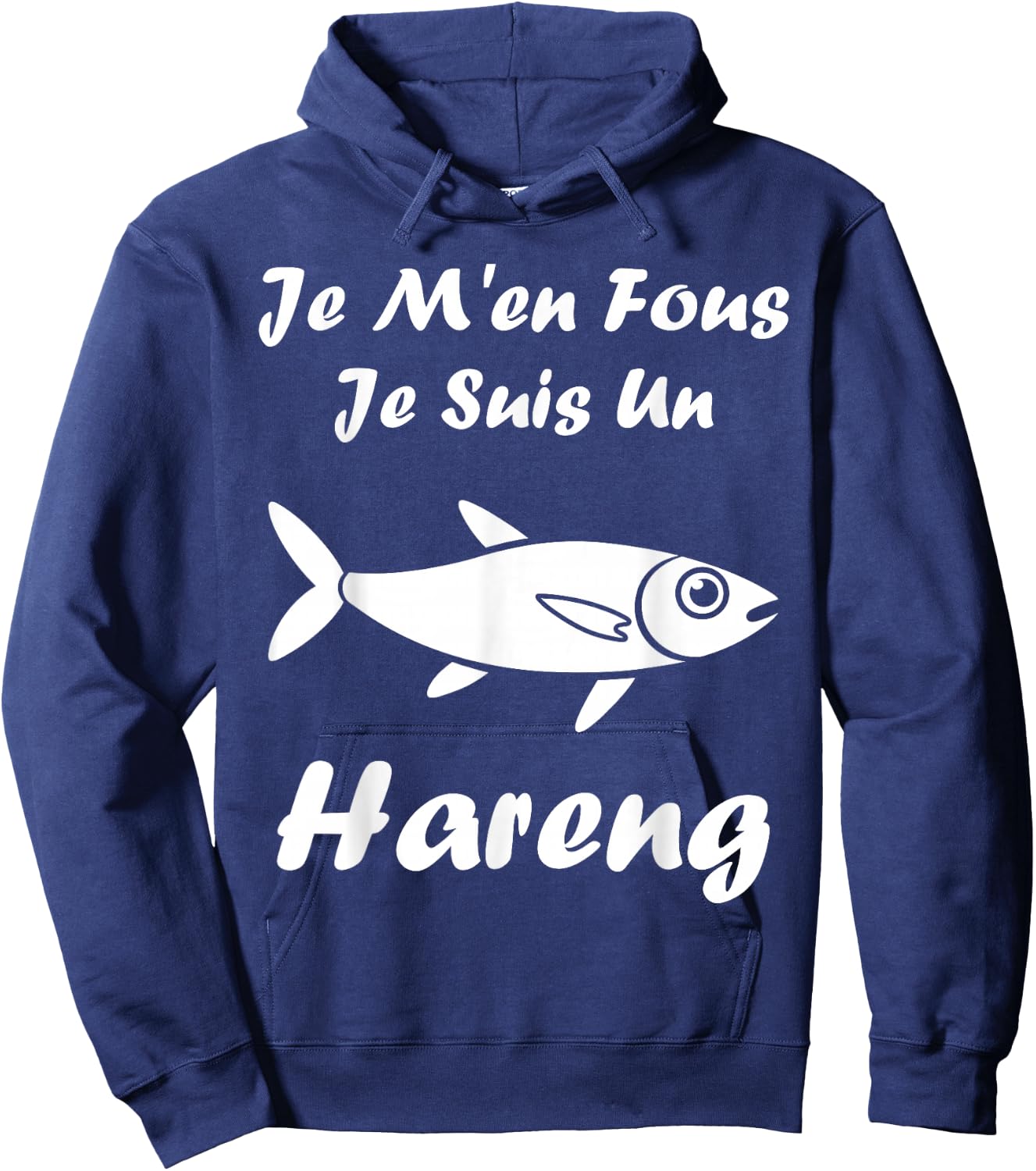 Humour Harengs Mignon Poisson Je m'en Fous Je suis Un Hareng Hoodie - Hoodie | Navy