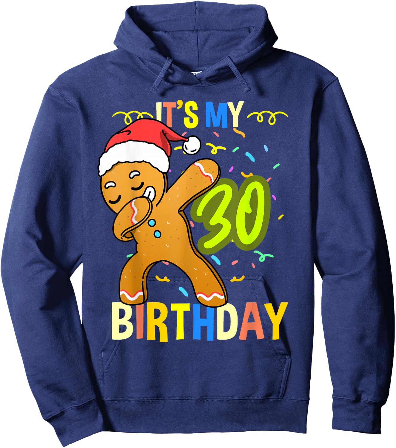Its My 30th Birthday Gingerbread Hoodie - Hoodie | Navy