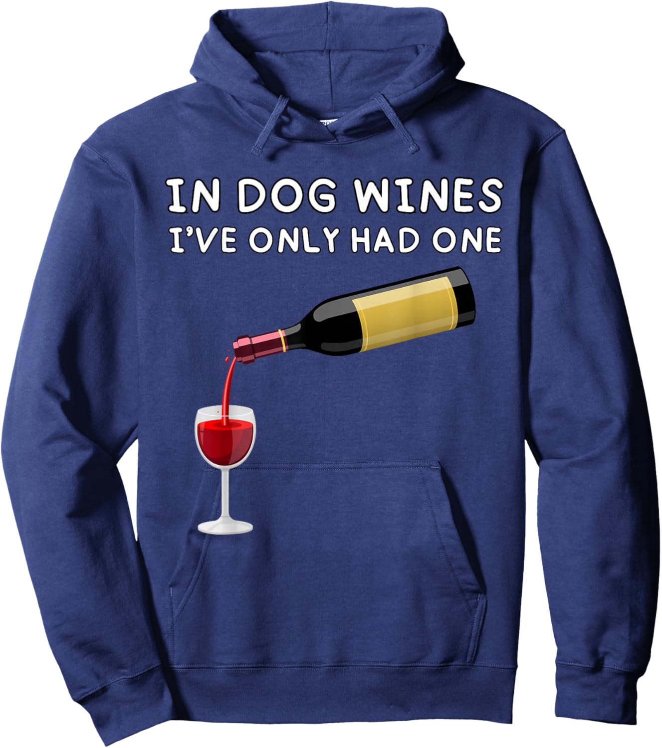 In Dog Wines I've Only Had One Funny Wine Lover Hoodie - Hoodie | Navy