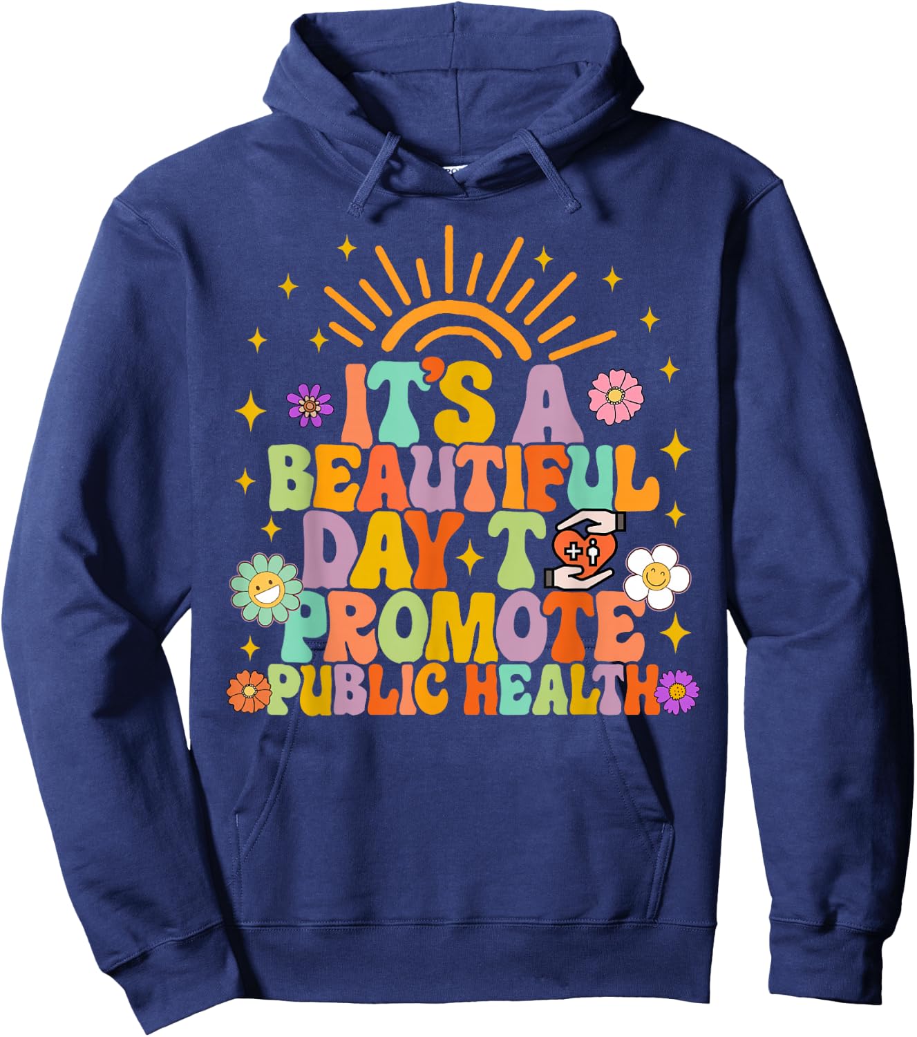 Epidemiologist It's A Beautiful Day To Promote Public Health Hoodie - Hoodie | Navy