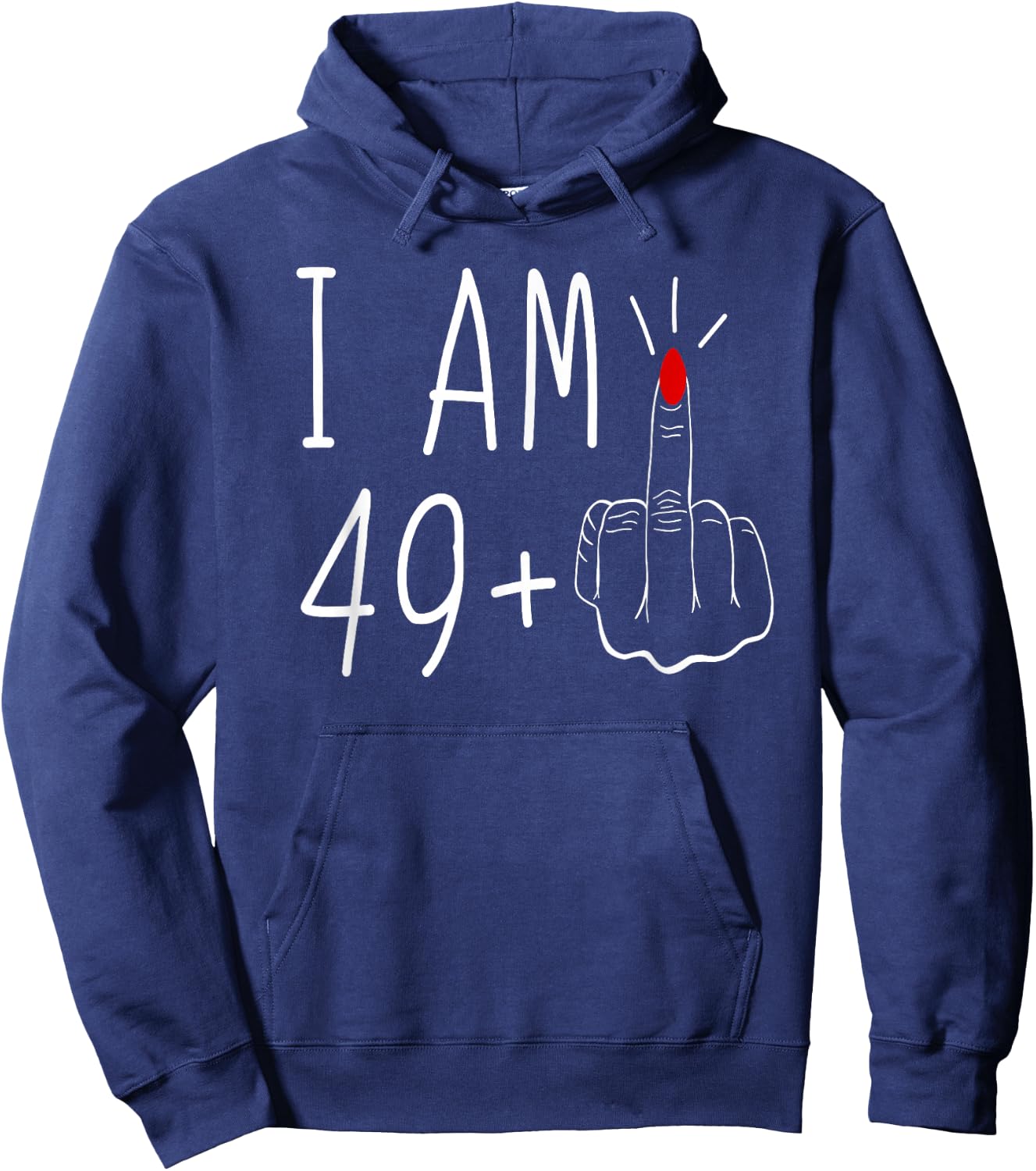 I'm 49 Plus Middle Finger , Black Hoodie - Hoodie | Navy