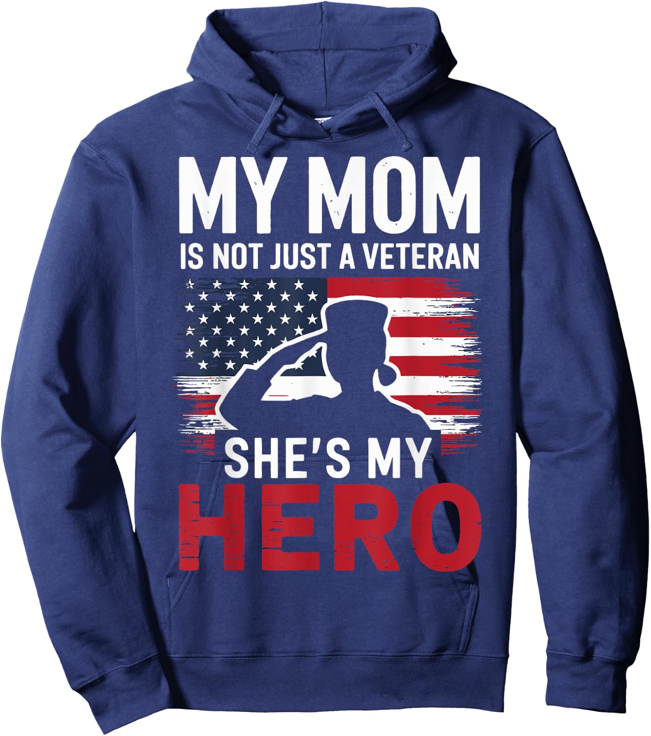 My Mom Is Not Just a Veteran She's My Hero Proud Military Hoodie - Hoodie | Navy