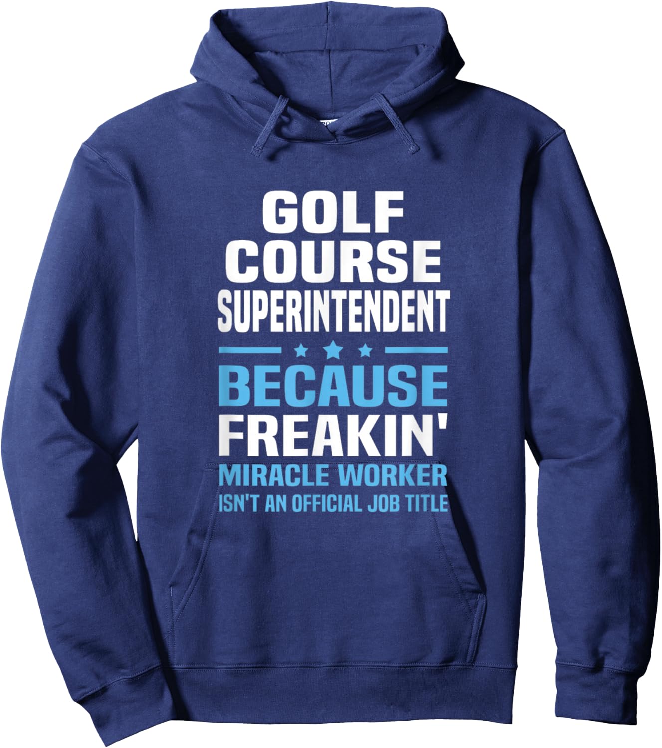 Golf Course Superintendent Miracle Worker Not Job Title Hoodie - Hoodie | Navy