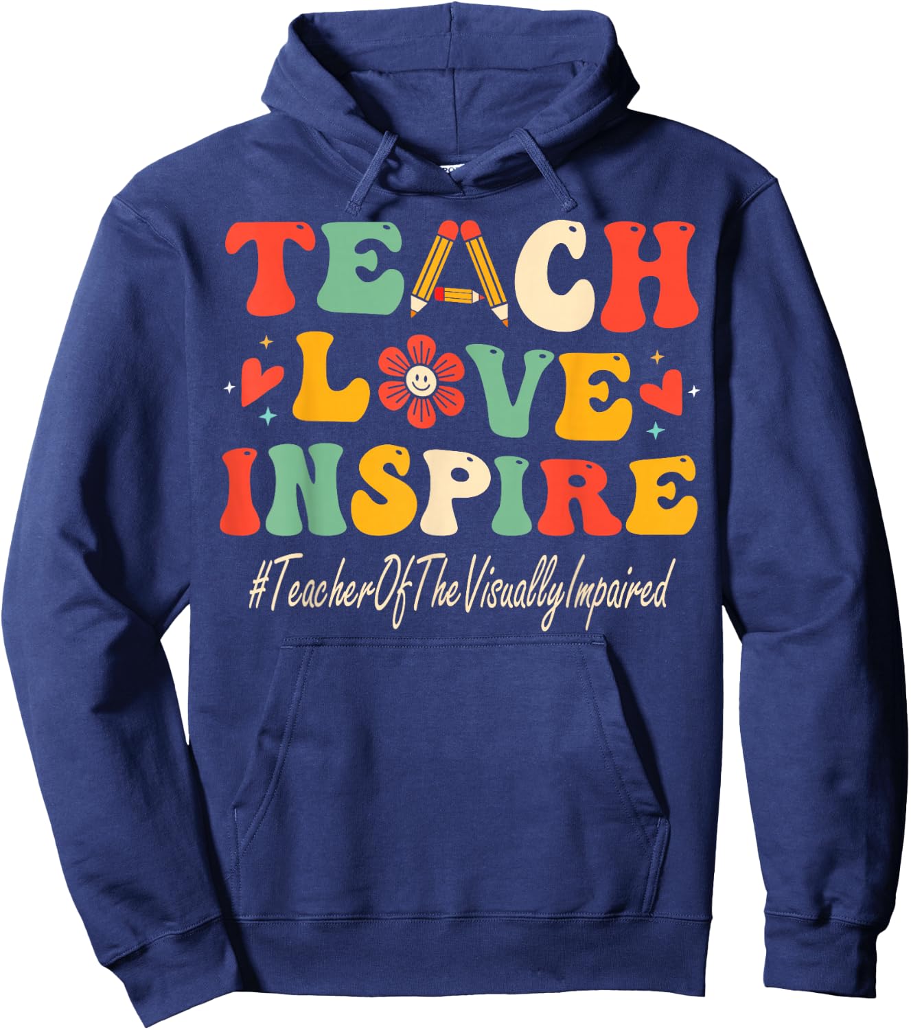 Teacher Of The Visually Impaired Teach Love Inspire Groovy Hoodie - Hoodie | Navy