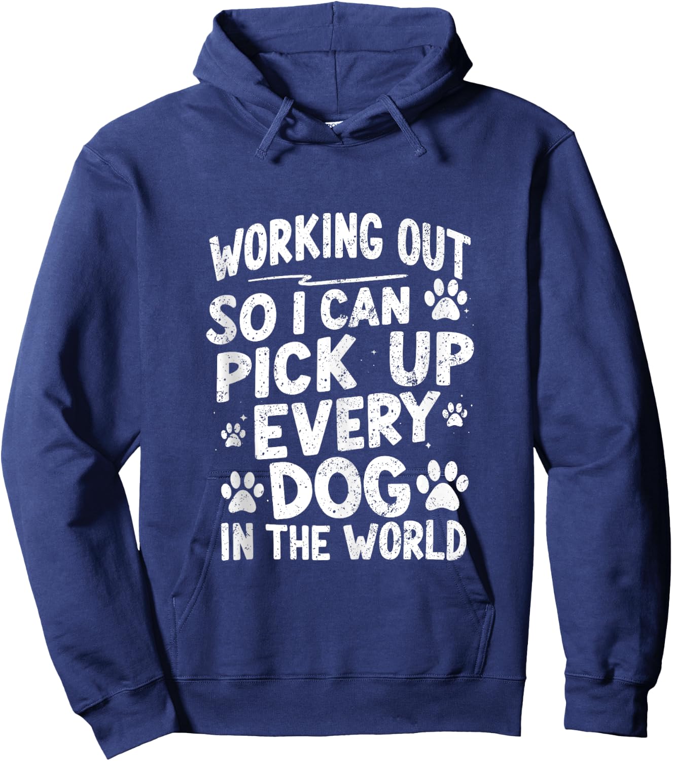 Working Out So I Can Pick Up Every Dog Funny Joke Vintage Hoodie - Hoodie | Navy