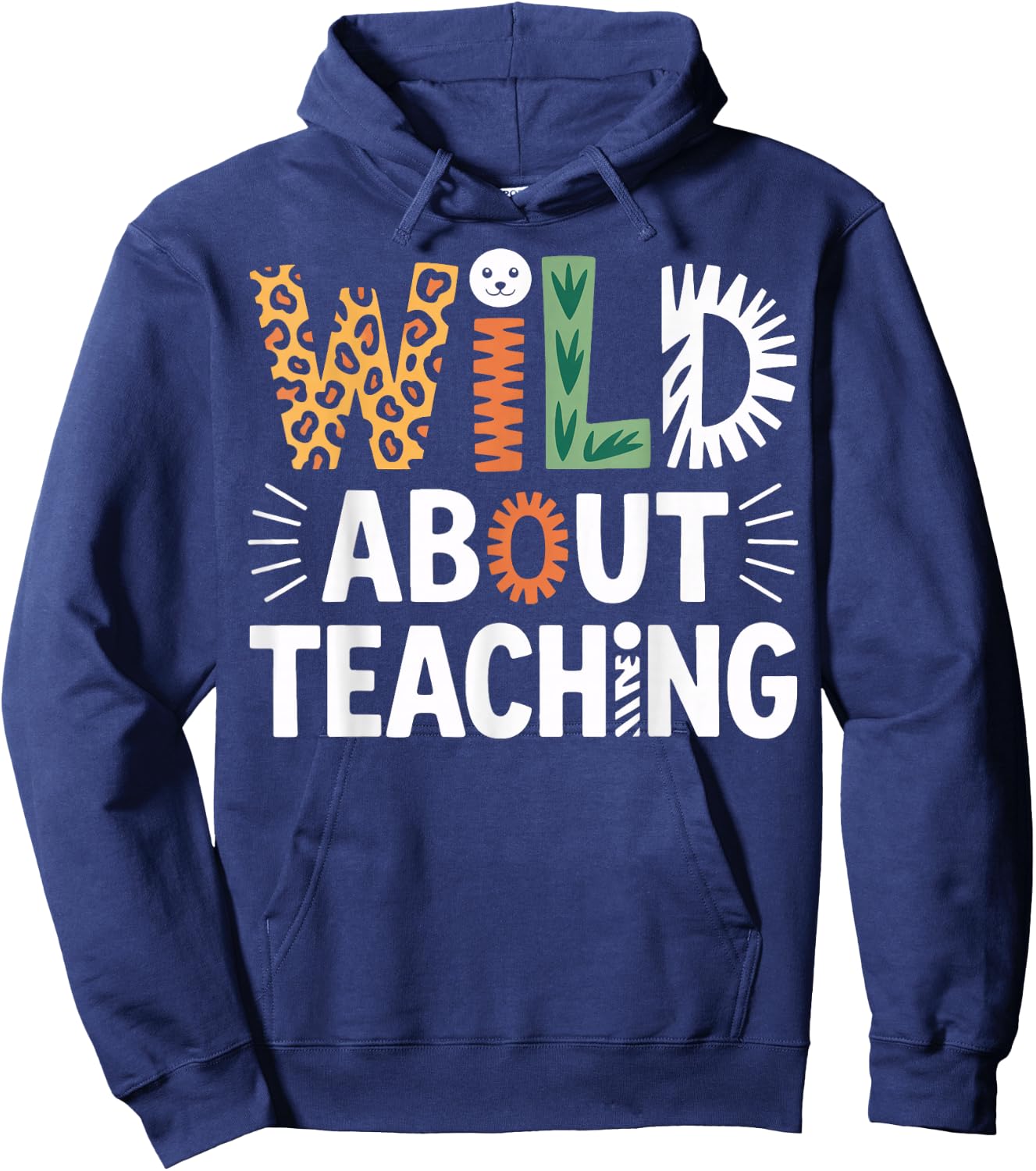 Wild About Teaching Classroom Theme for Teachers Hoodie - Hoodie | Navy