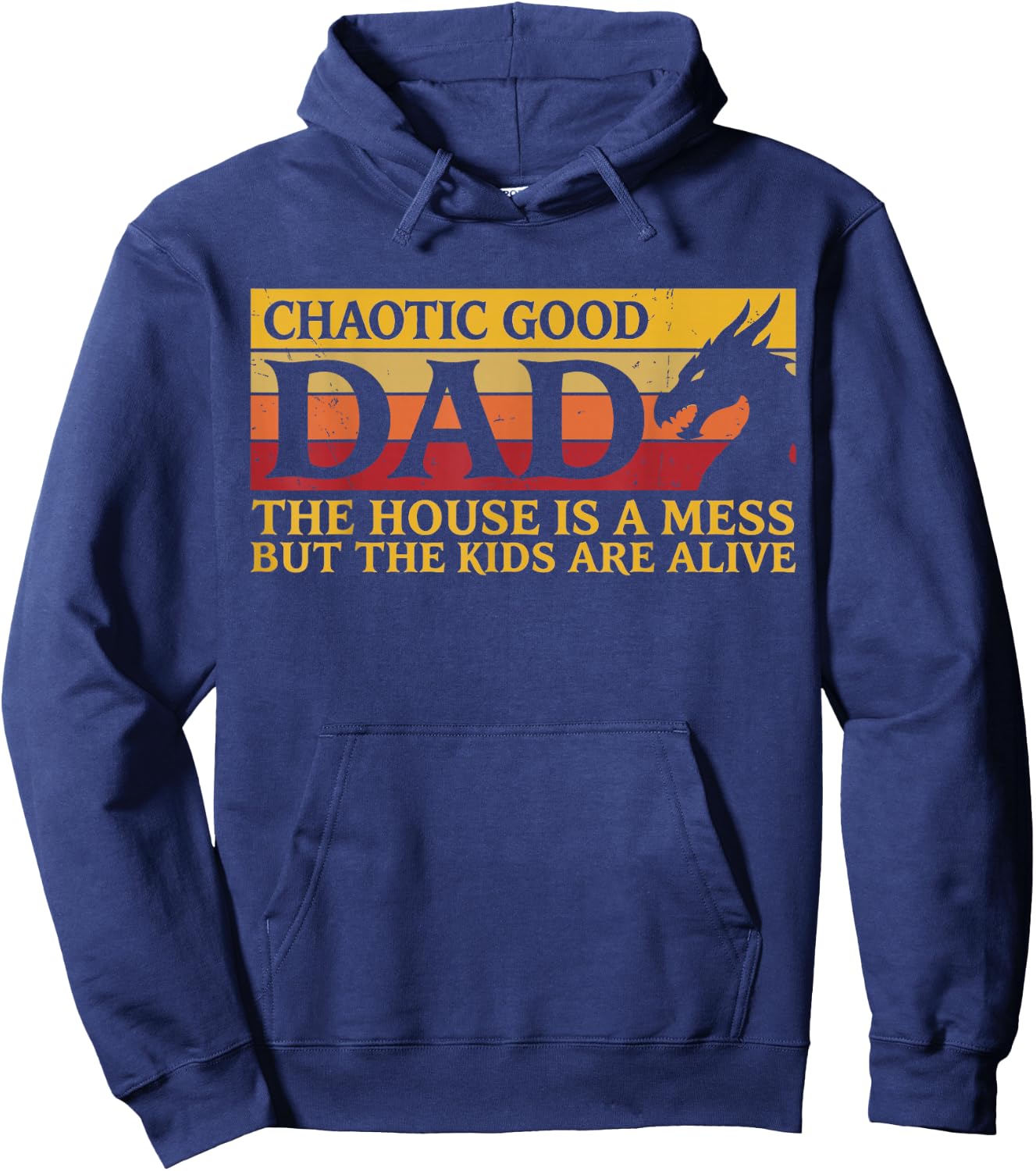 Chaotic Good Dad The House is A Mess But The Kids are Alive Hoodie - Hoodie | Navy