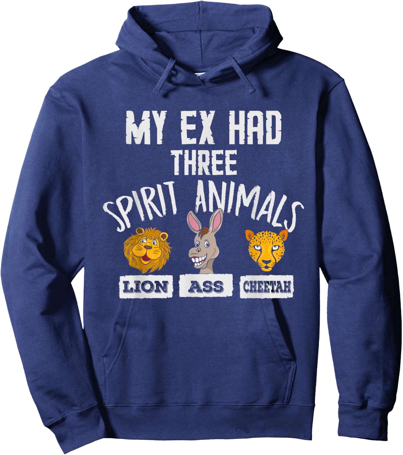 Lion Ass Cheetah Funny Crazy Ex Boyfriend Girlfriend Breakup Hoodie - Hoodie | Navy