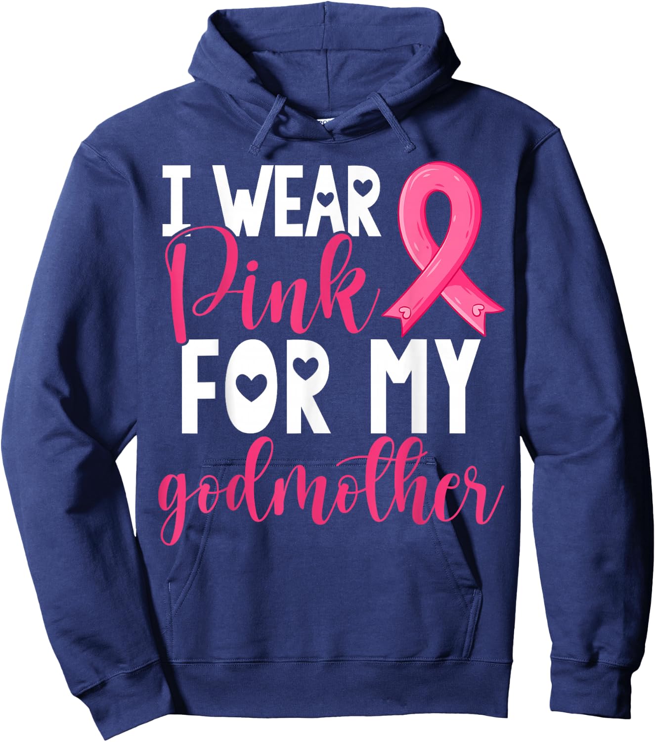 I Wear Pink For My Godmother Breast Cancer Awareness Hoodie - Hoodie | Navy