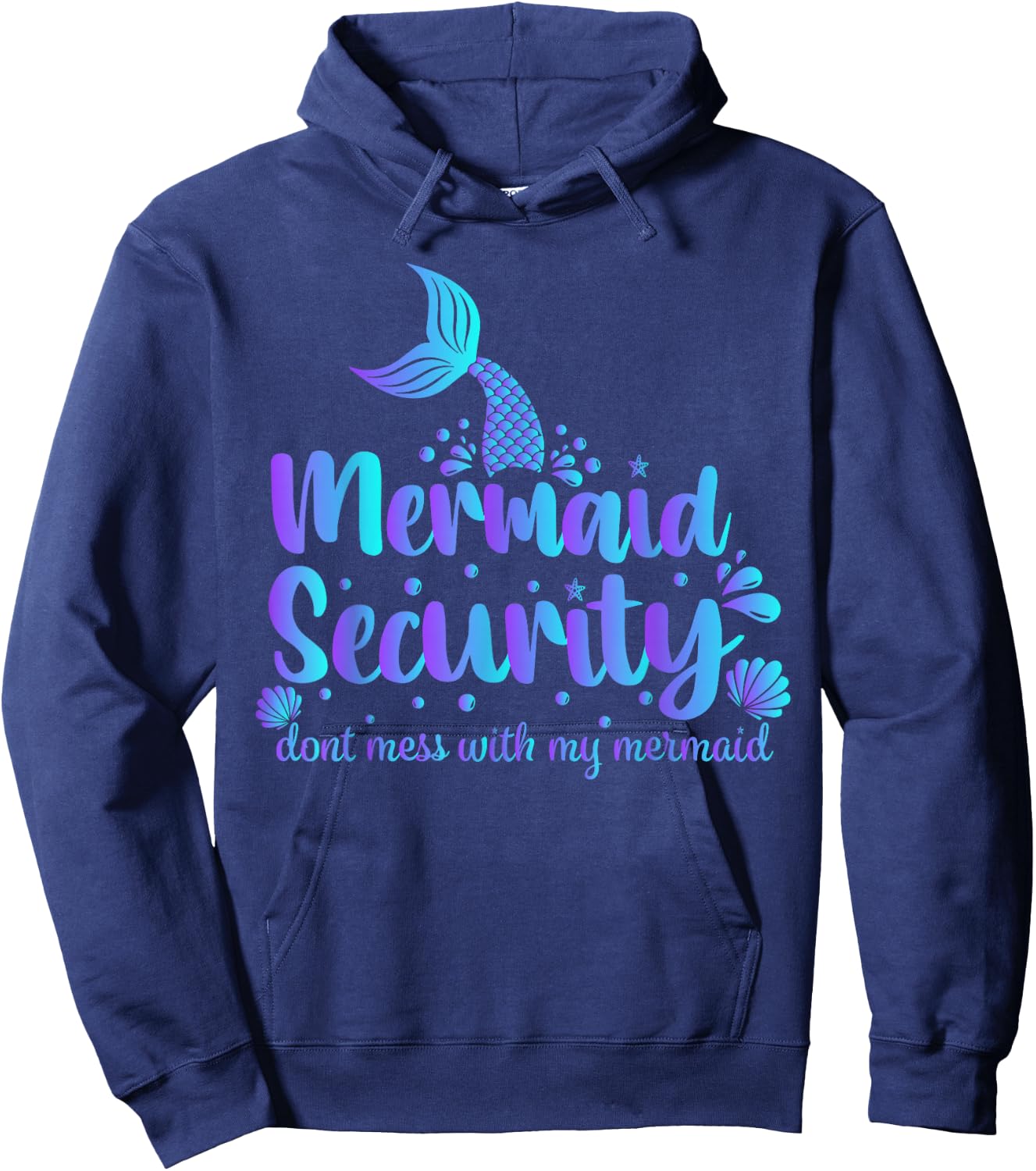 Mermaid Security Don't Mess With My Mermaid Merman Mer Dad Hoodie - Hoodie | Navy