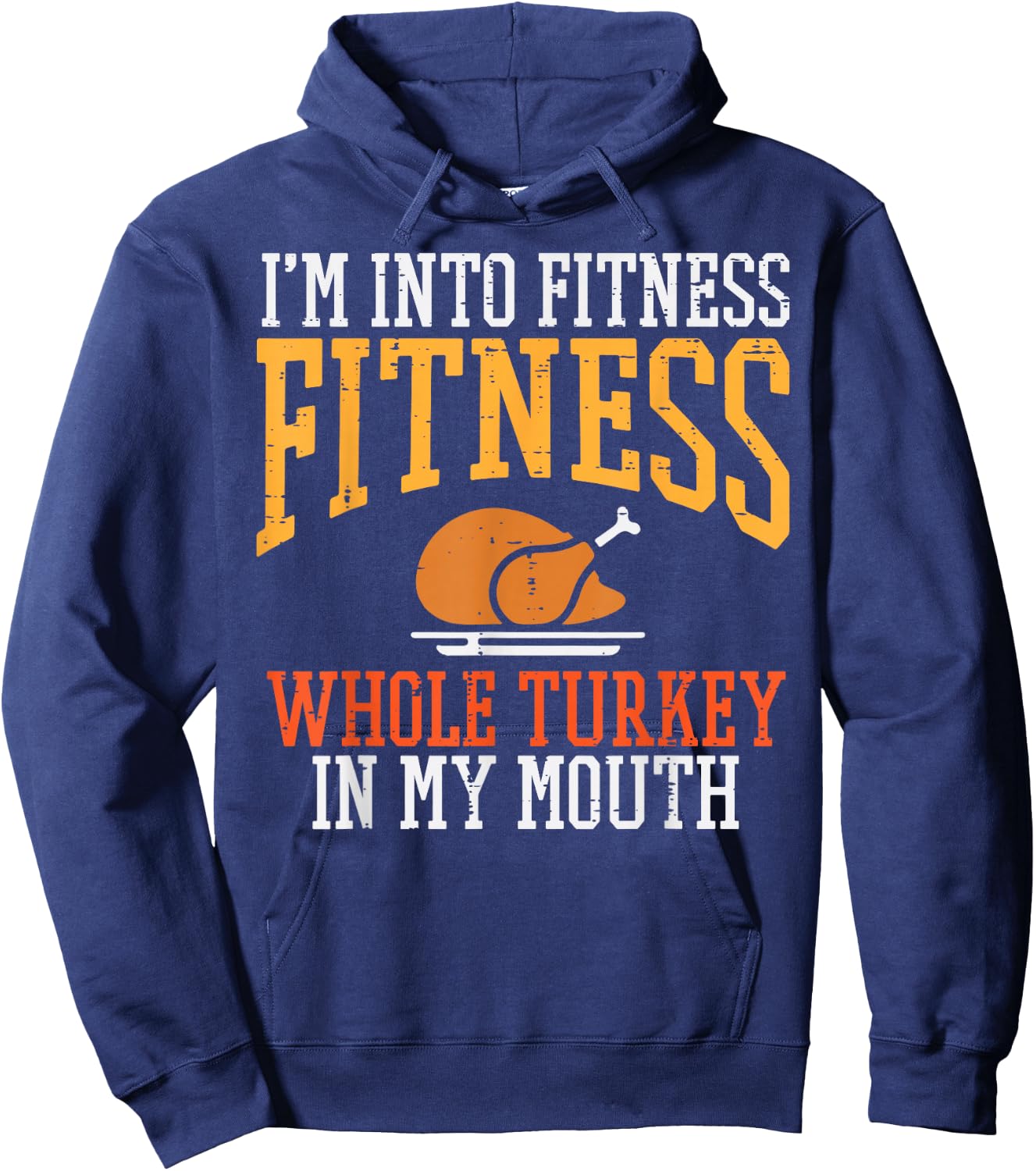 I'm in Fitness Whole Turkey in Mouth Thanksgiving Day Hoodie - Hoodie | Navy