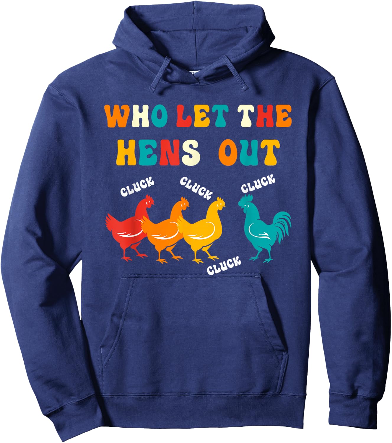 Who Let the Hens Out Farm Chicken Gifts Country Chicken Hoodie - Hoodie | Navy