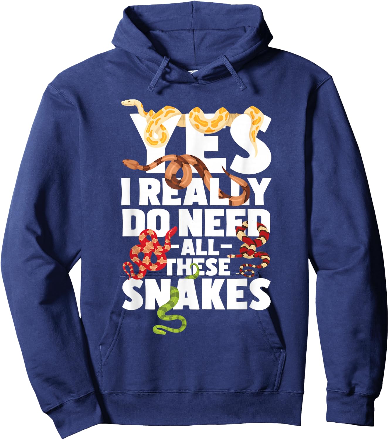 Yes I Really Do Need All These Snakes - Reptile Snake Lover Hoodie - Hoodie | Navy
