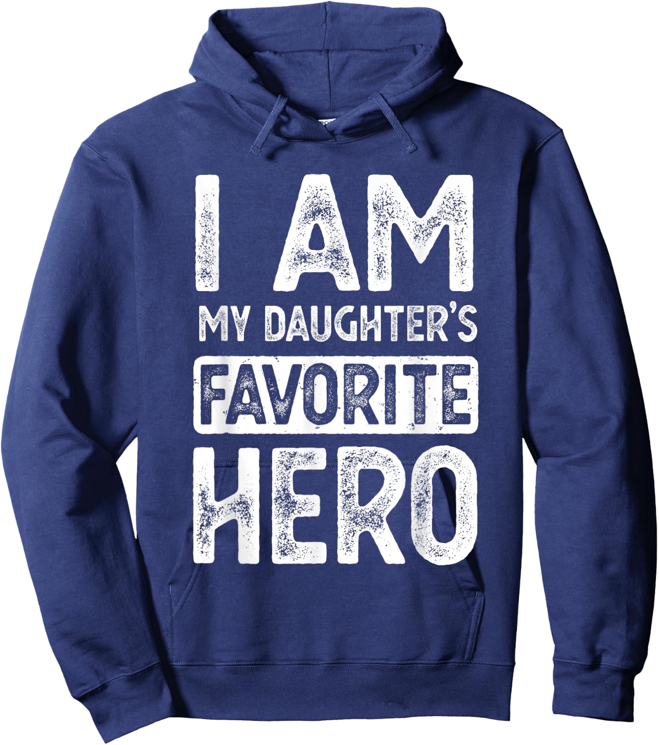 I Am My Daughter's Favorite Hero Funny Fathers Day Hoodie - Hoodie | Navy