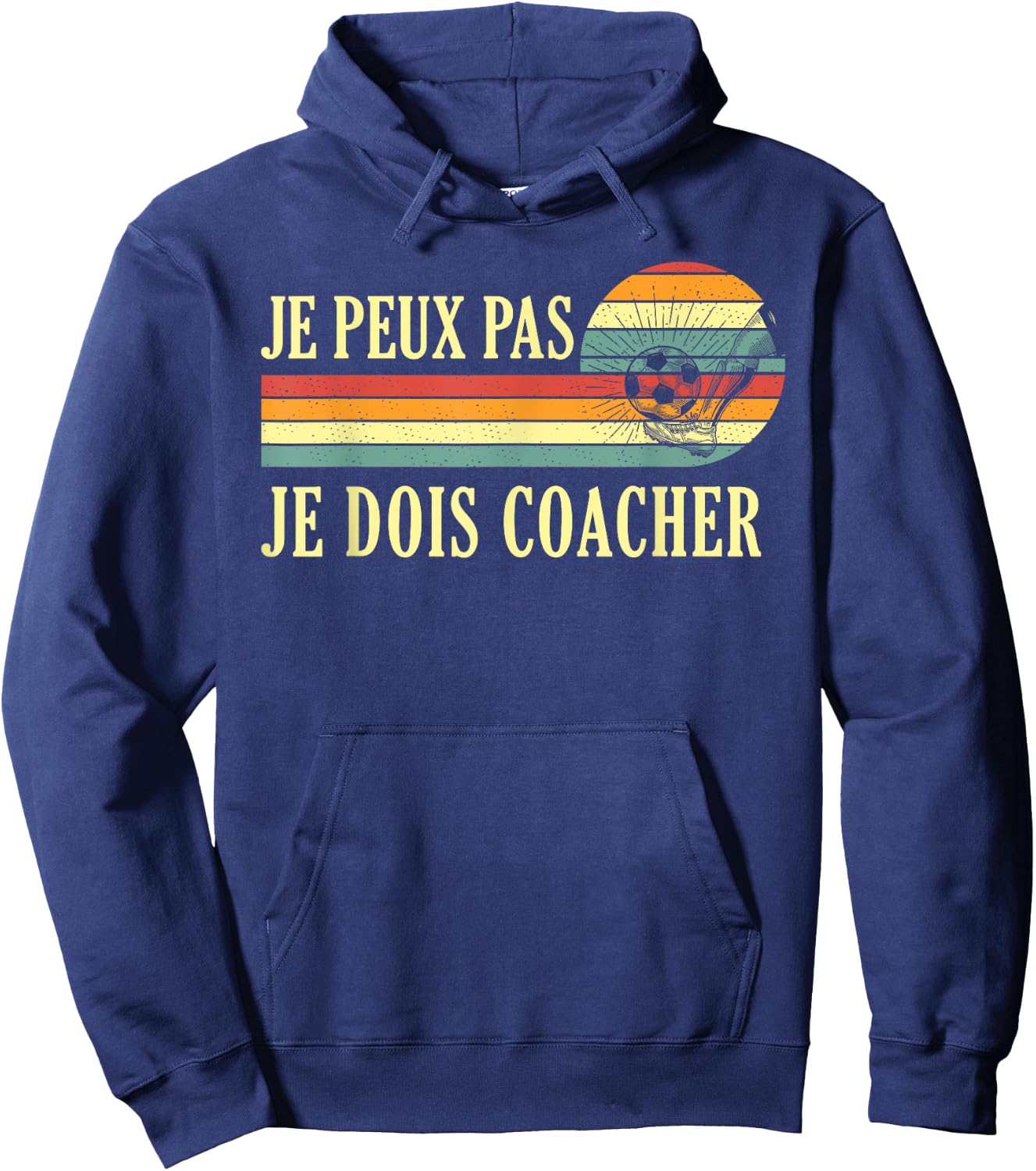 Je Peux Pas Je Dois Coach Football Coach Hoodie - Hoodie | Navy