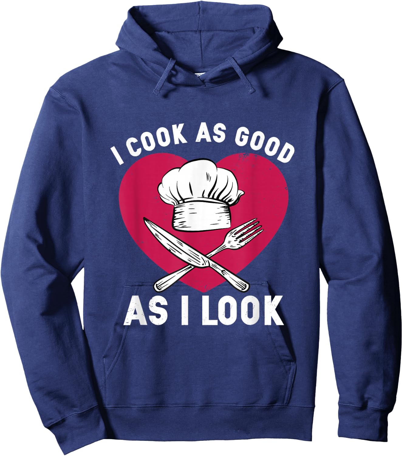I Cook As Good As I Look for Funny Cooking Chef Hoodie - Hoodie | Navy
