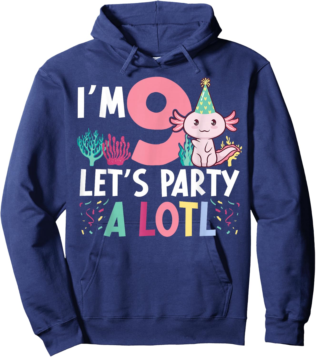 I'm 9 let's party a lotl Axolotl 9th Birthday Axolotl Hoodie - Hoodie | Navy