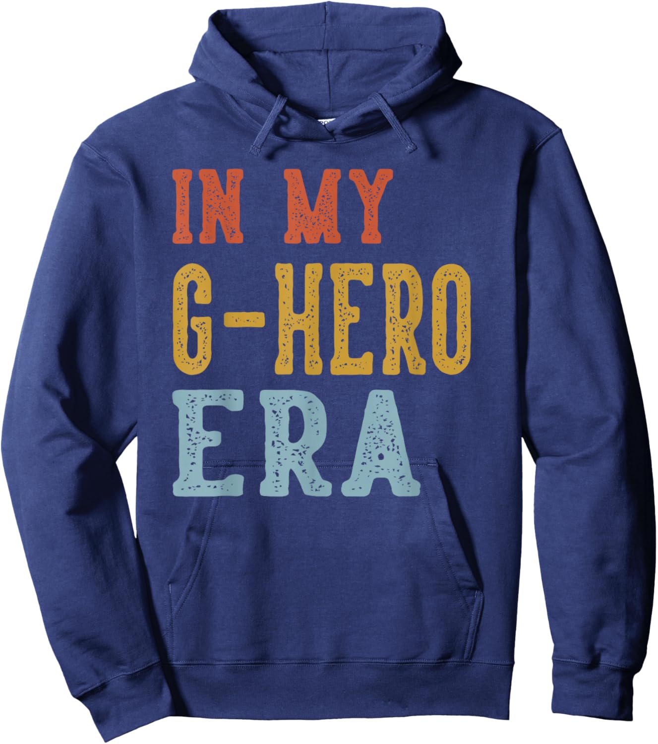 in My G-Hero Era Retro Funny Fathers Day Vintage Hoodie - Hoodie | Navy