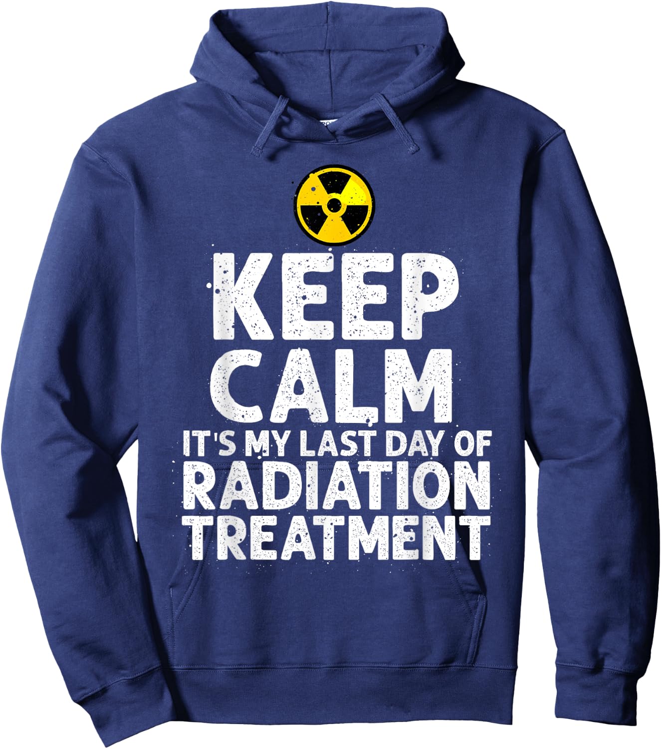 Funny Radiation Therapy Gift Last Day Of Radiation Treatment Hoodie - Hoodie | Navy