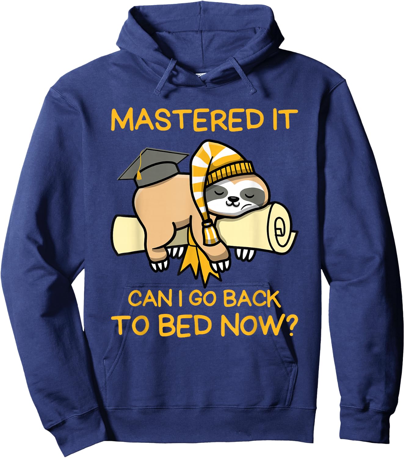 Mastered It Can I Go Back To Bed Now, Sloth Master Degree Hoodie - Hoodie | Navy