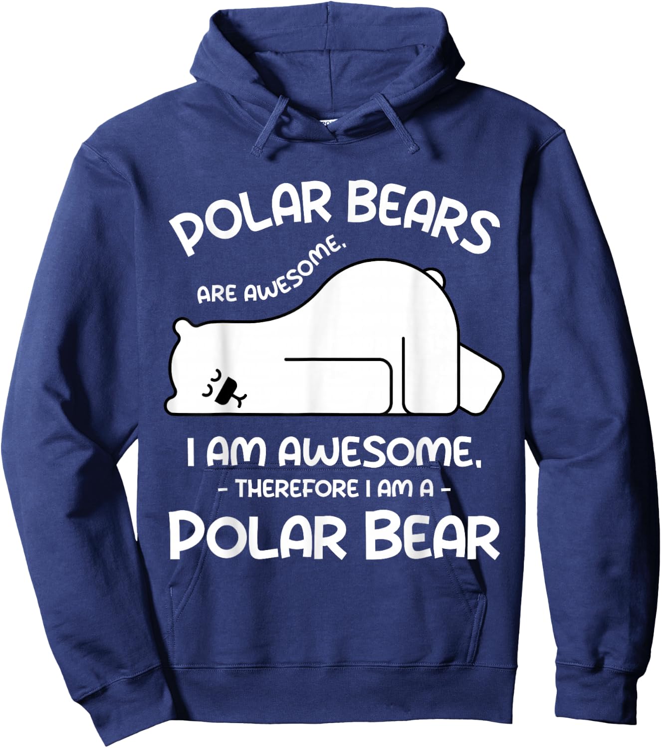 Funny Cool Arctic Animal Saying Humor Quote Vibes Polar Bear Hoodie - Hoodie | Navy