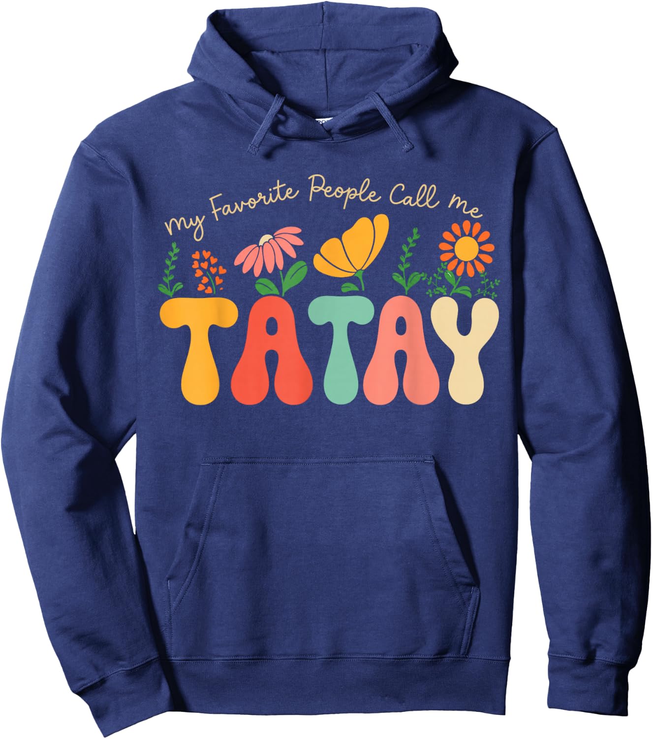 My Favorite People Call Me Tatay Fathers Day Floral Tatay Hoodie - Hoodie | Navy