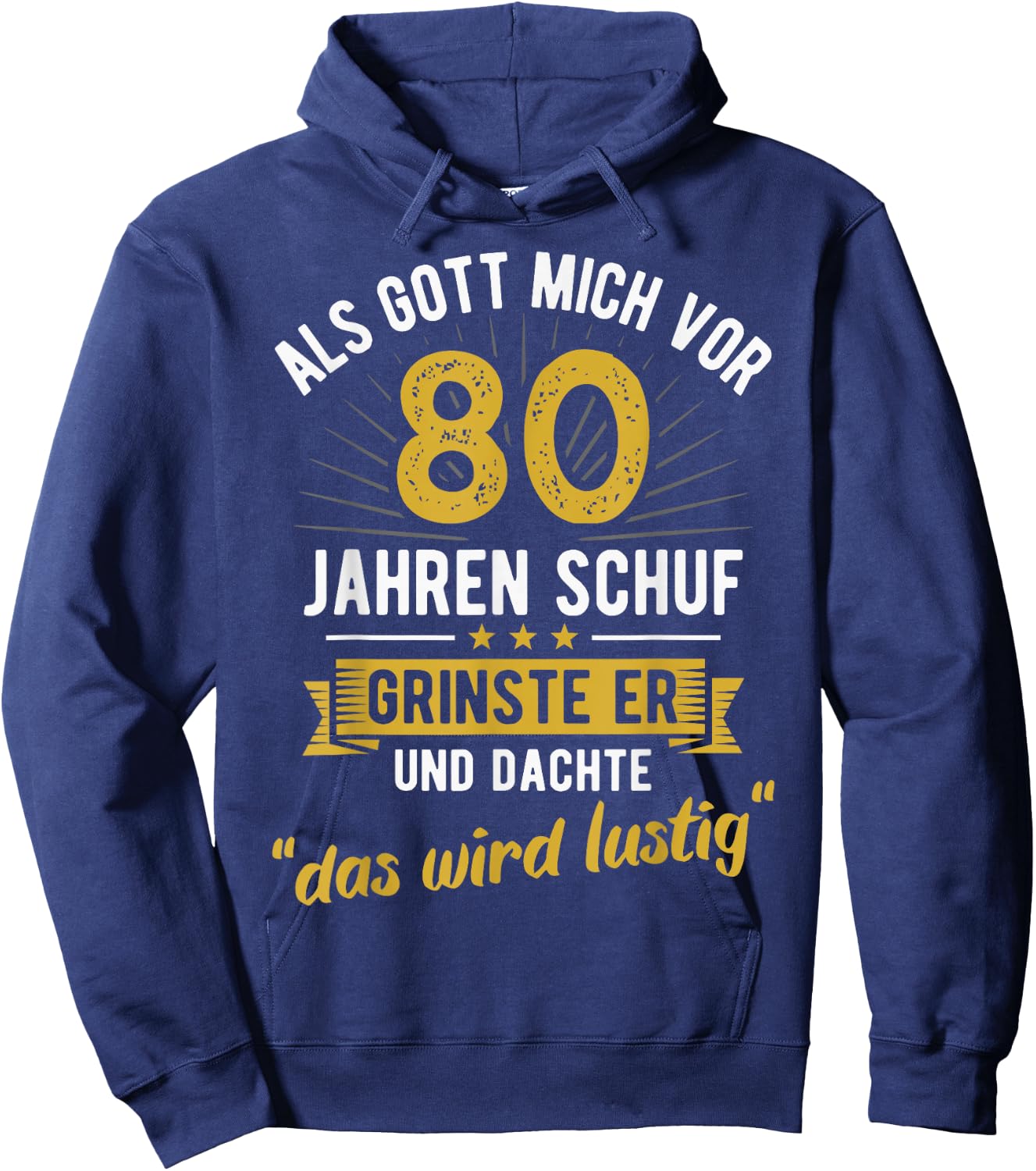 80th Birthday als Gott mich vor 80 Jahen created , black, s Hoodie - Hoodie | Navy