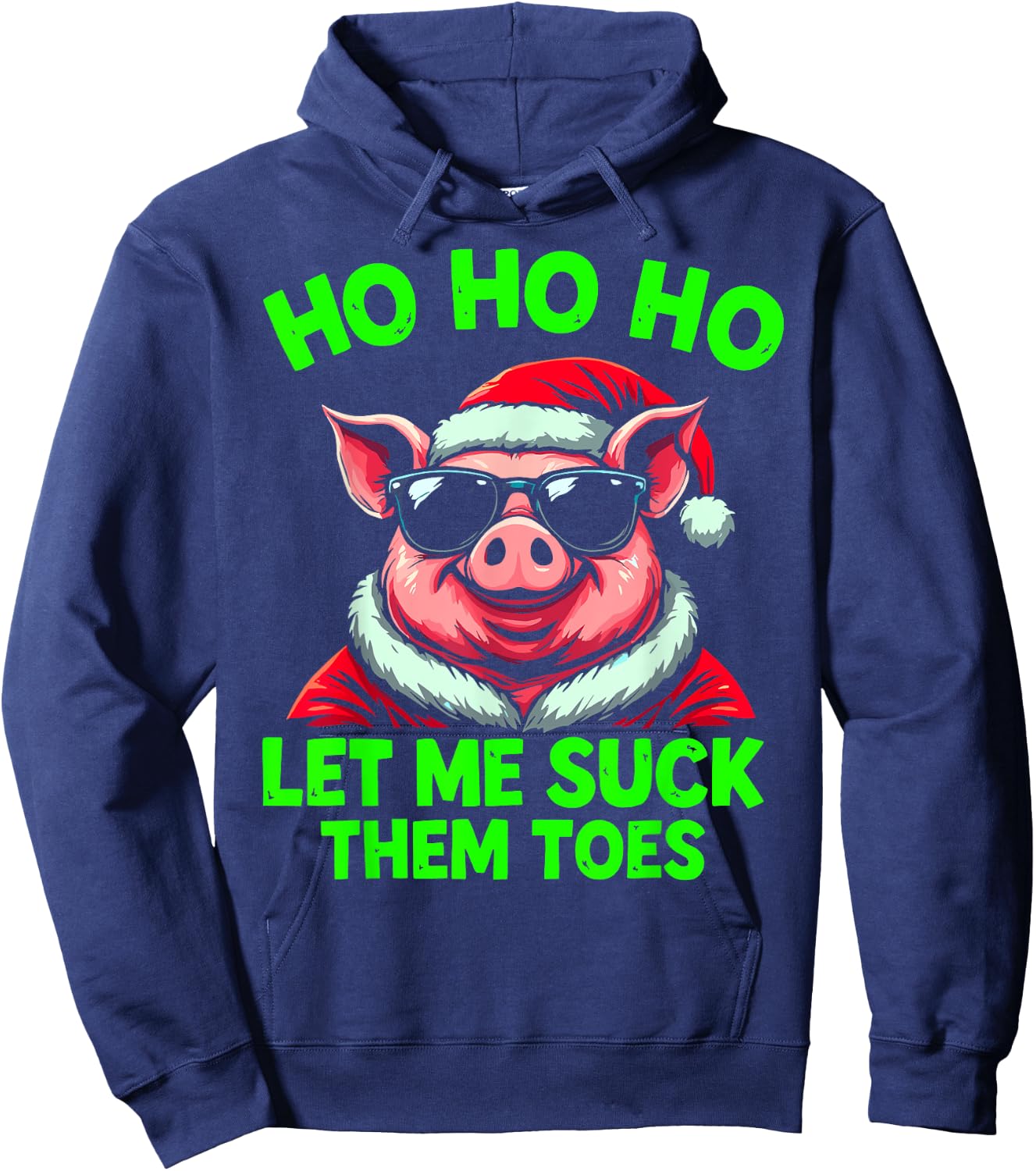 HO HO HO Let Me Suck Them Toes Pig Santa Christmas Humor Hoodie - Hoodie | Navy