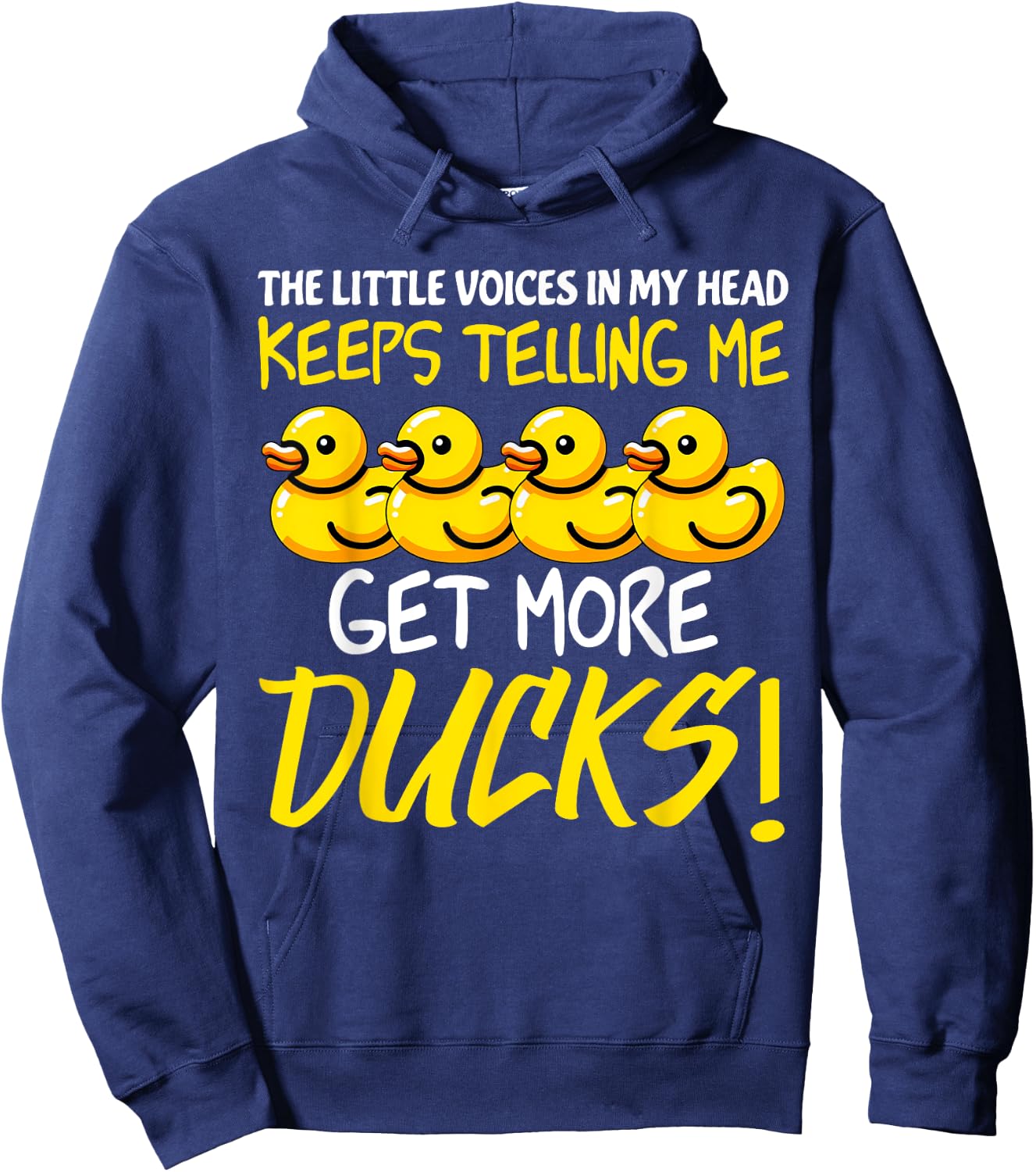 Voices in My Head Keeps Telling Get more Ducks Funny Ducks Hoodie - Hoodie | Navy
