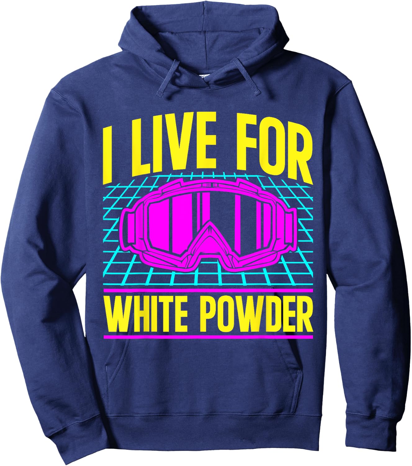 Ski 90s 80s Skiing Outfit I Live For White Powder Hoodie - Hoodie | Navy