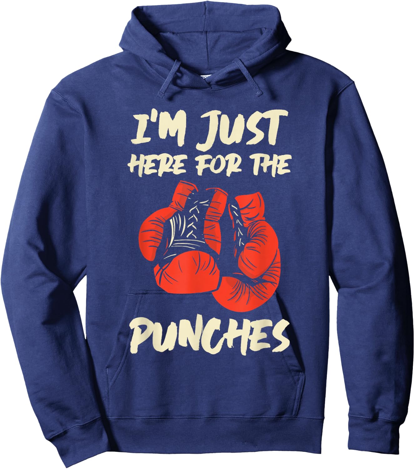 Im Just Here For The Punches Kickboxing Kickboxer Hoodie - Hoodie | Navy