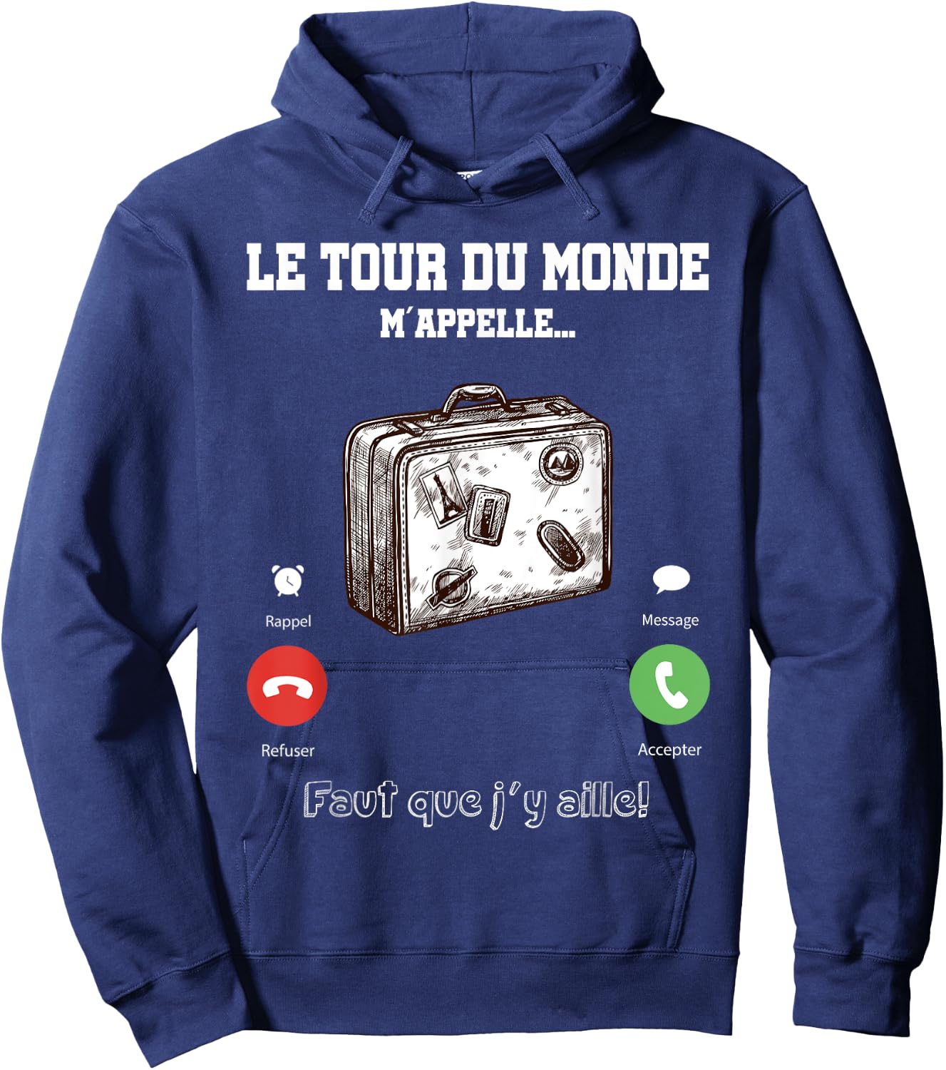 The Tour du Monde Calls Me Faut Que Je Going There Gift Travel Hoodie - Hoodie | Navy