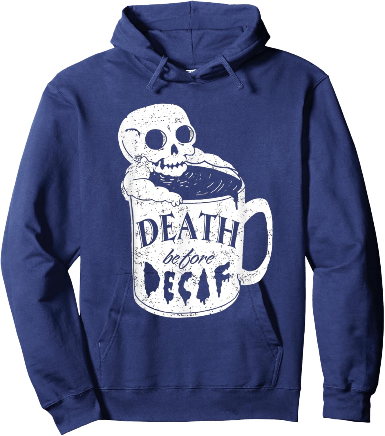 Decaf Coffee Death before Decaf for Coffee Lover Hoodie - Hoodie | Navy