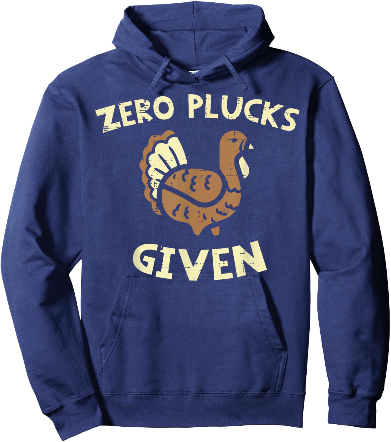 Thanksgiving Zero Plucks Given Funny Turkey Day Men Women Hoodie - Hoodie | Navy