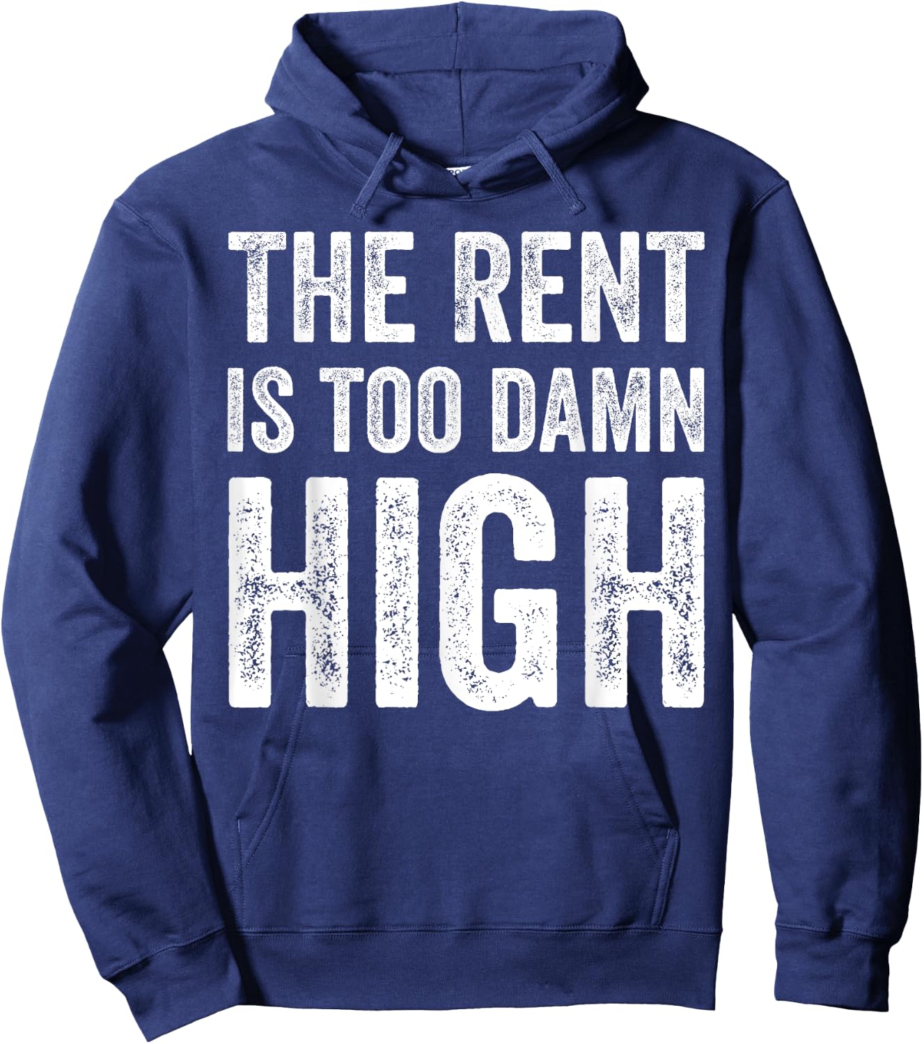 The Rent Is Too Damn High Hoodie - Hoodie | Navy